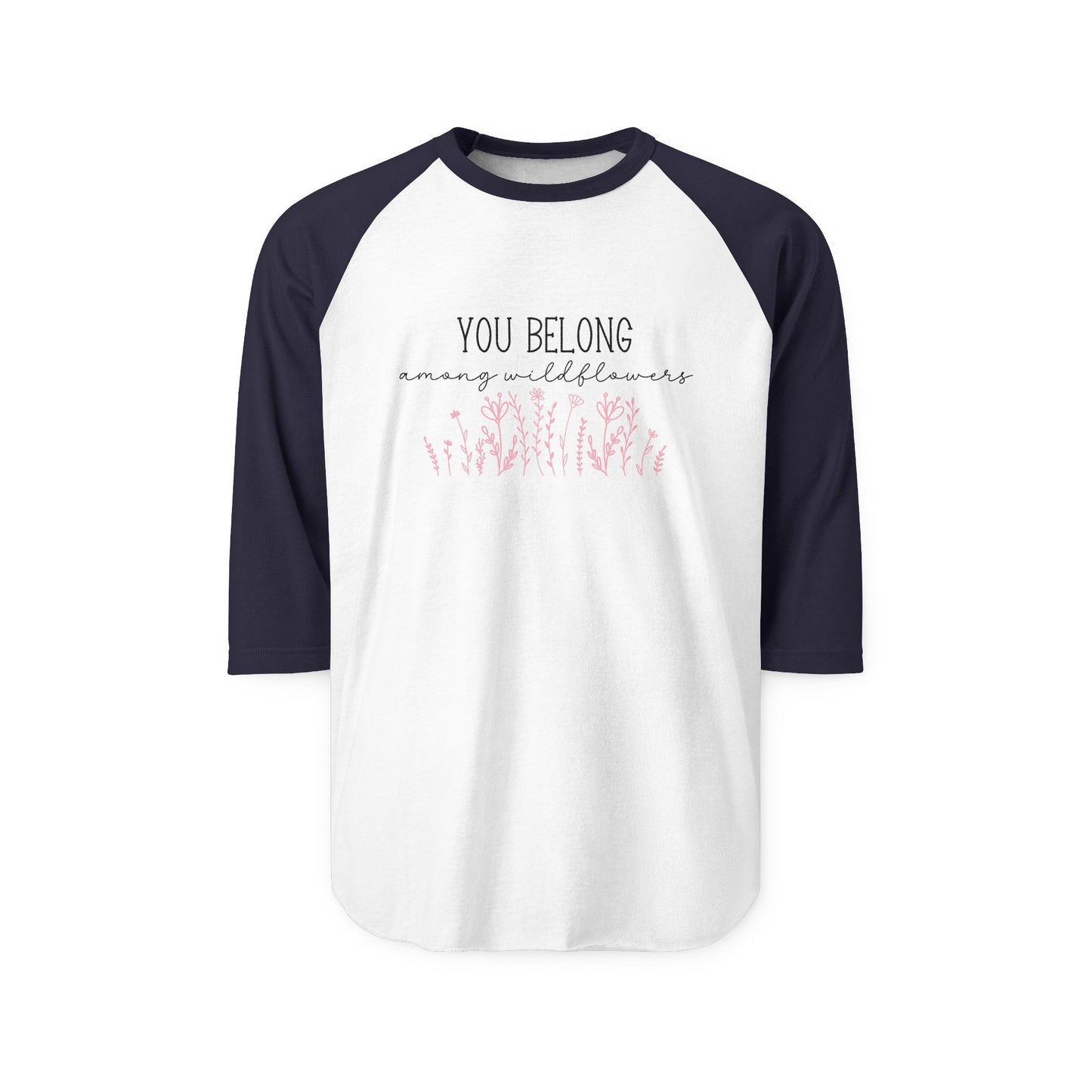 You Belong Among Wildflowers Baseball Tee