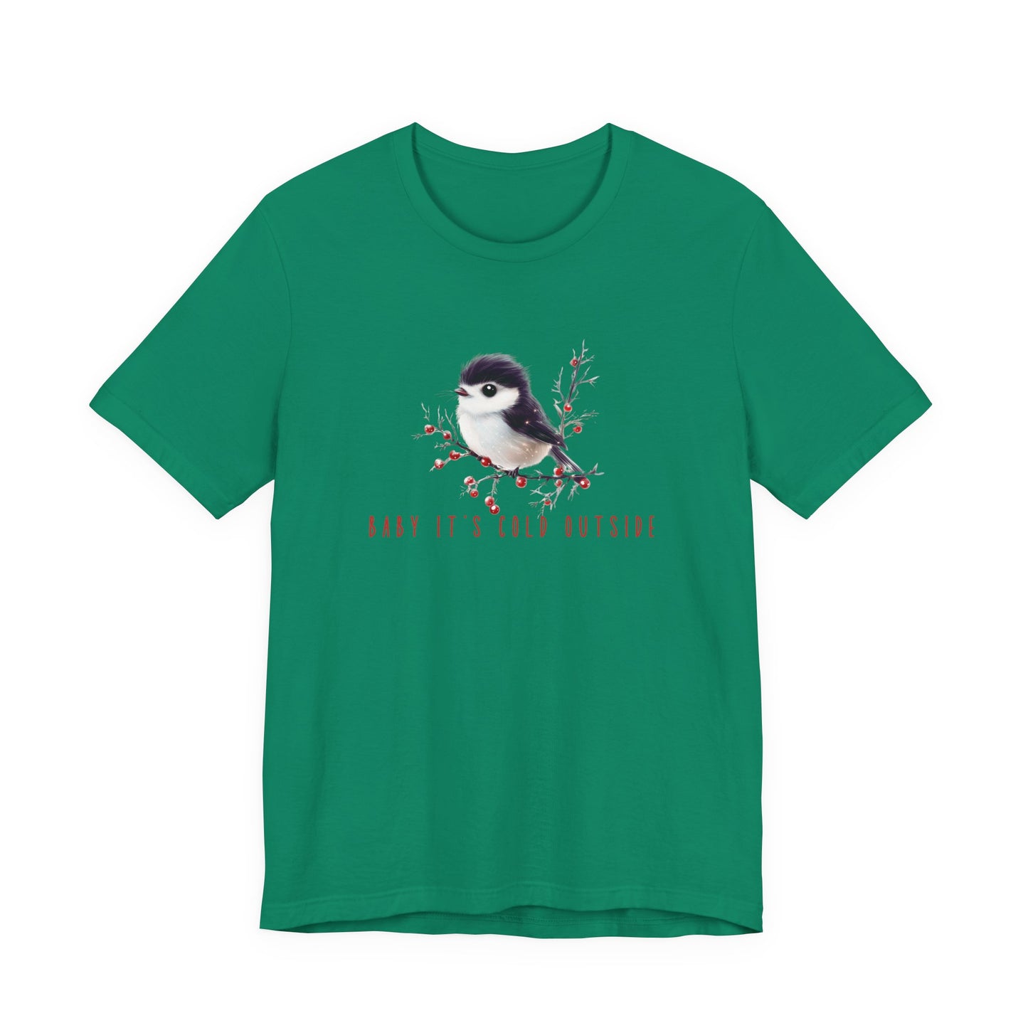 Baby It's Cold Outside T-Shirt
