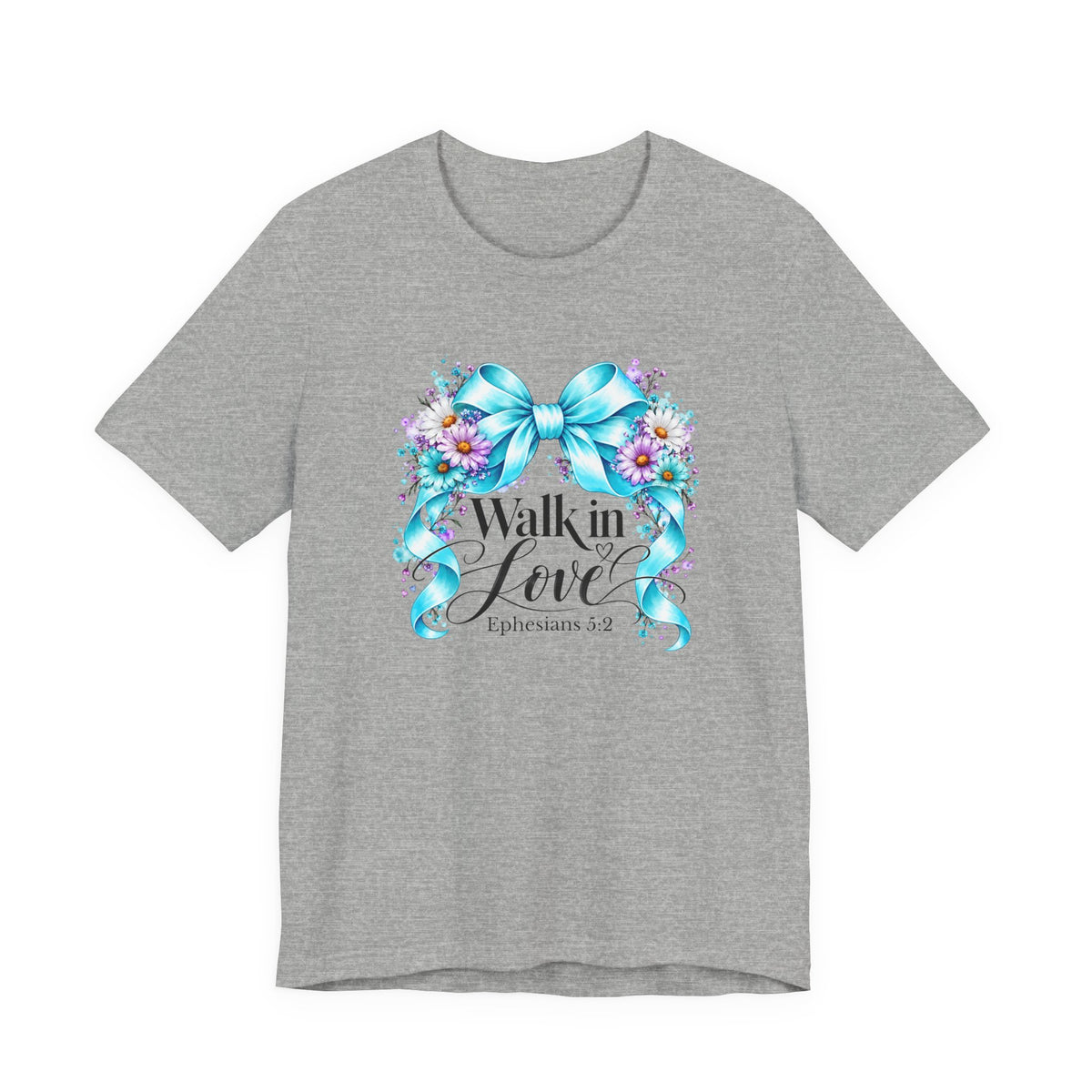 Walk In Love Ephesians 5:2 T-Shirt