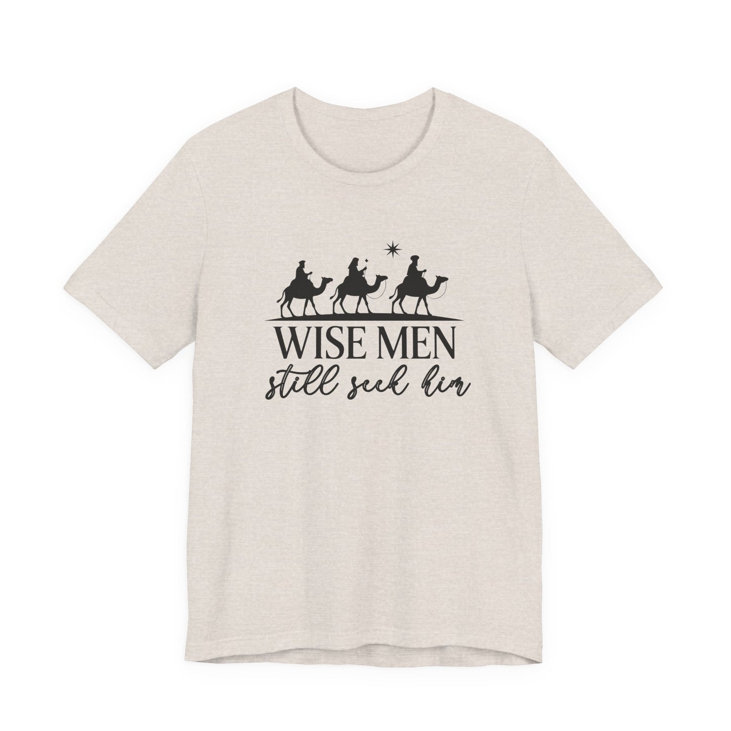 Wise Men Still Seek Him T-Shirt