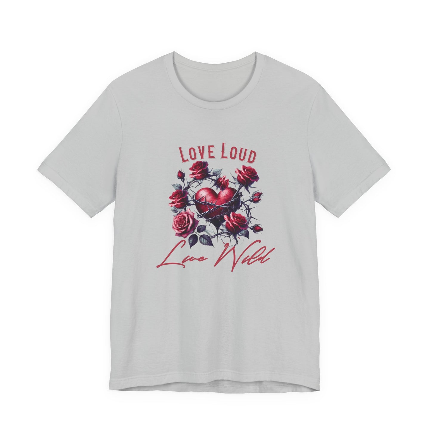 Love Loud Live Wild T-Shirt