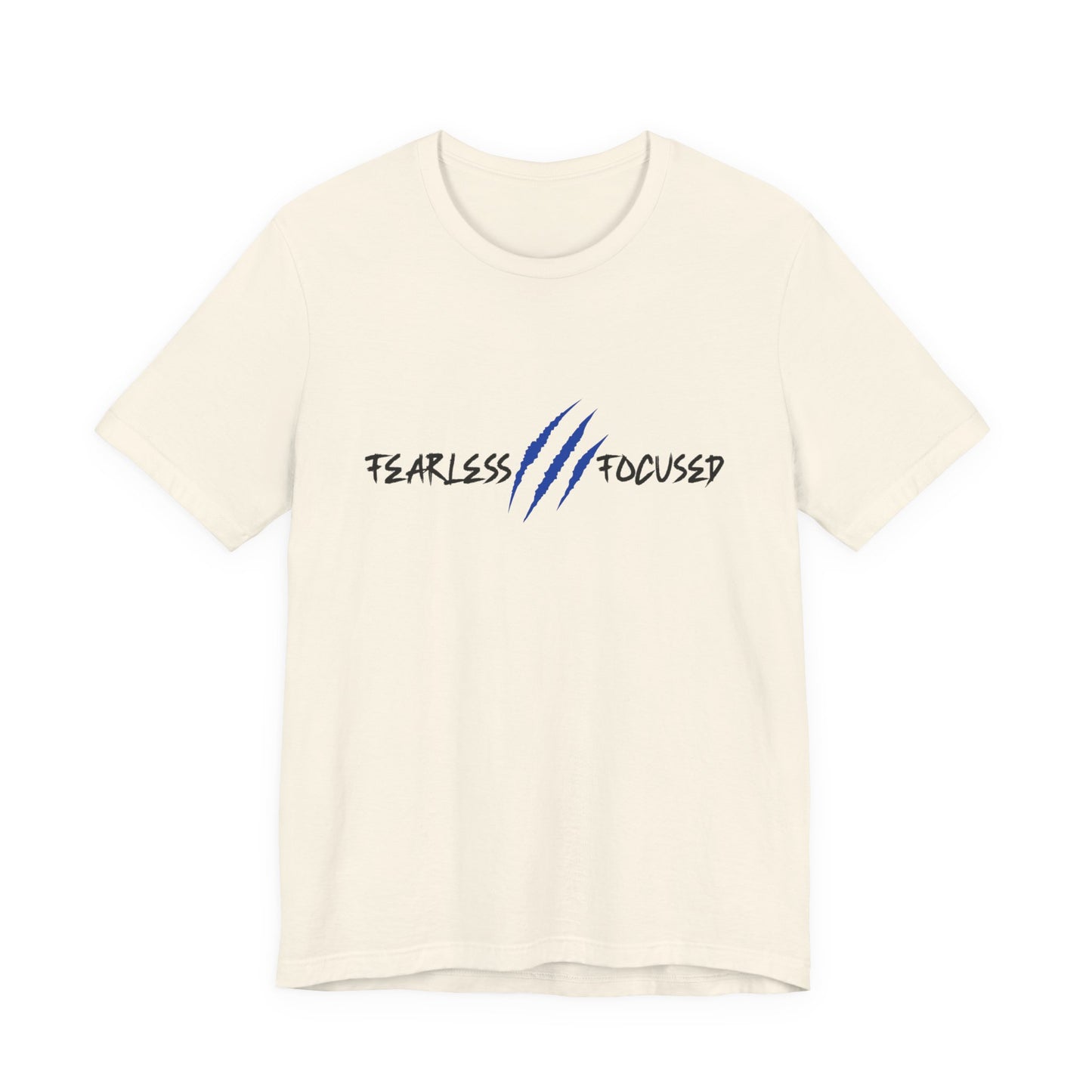 Fearless, Focused T‑Shirt