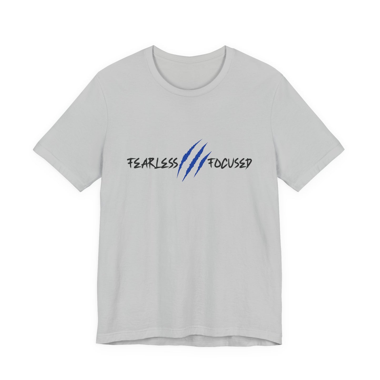 Fearless, Focused T‑Shirt