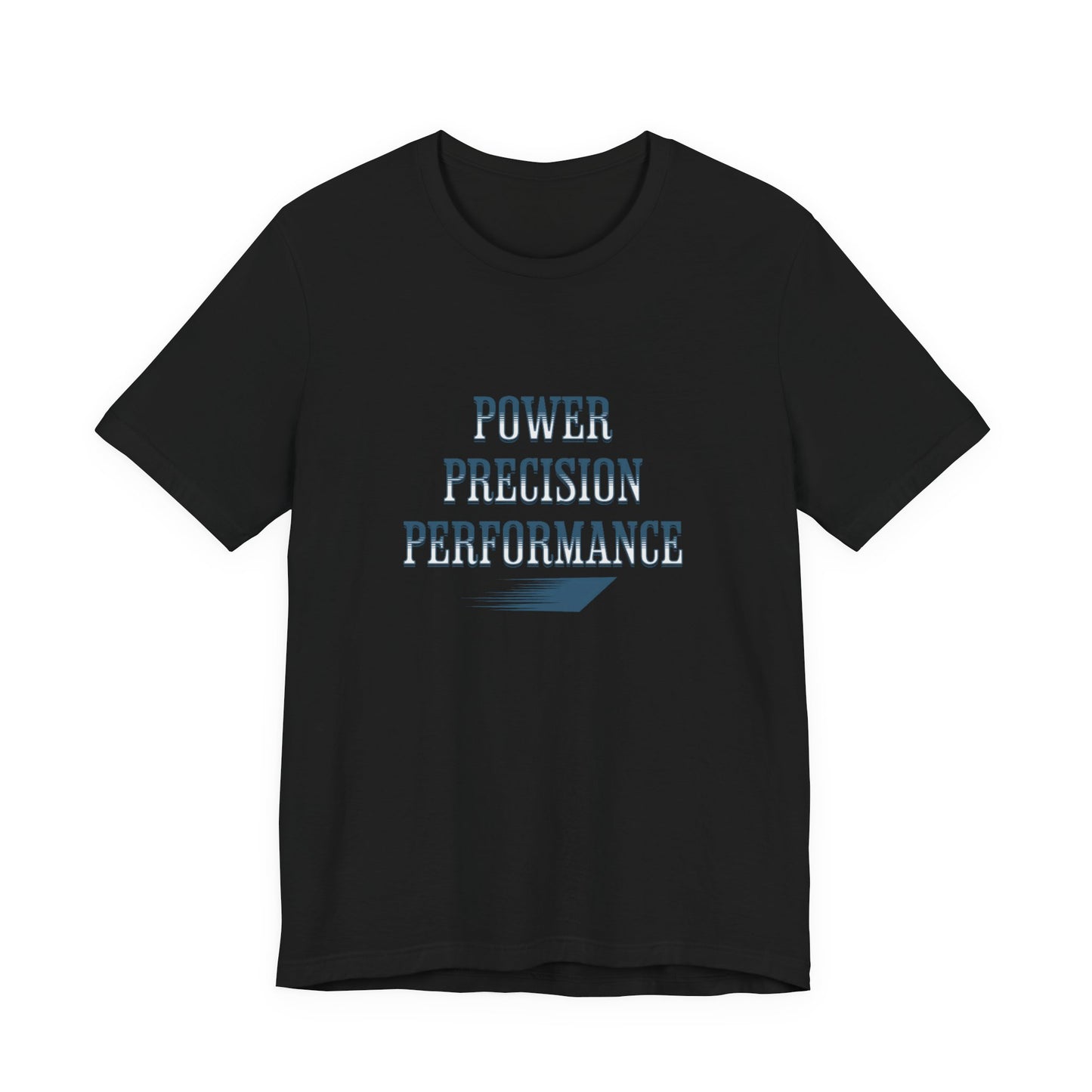 Power, Precision, Performance T‑Shirt