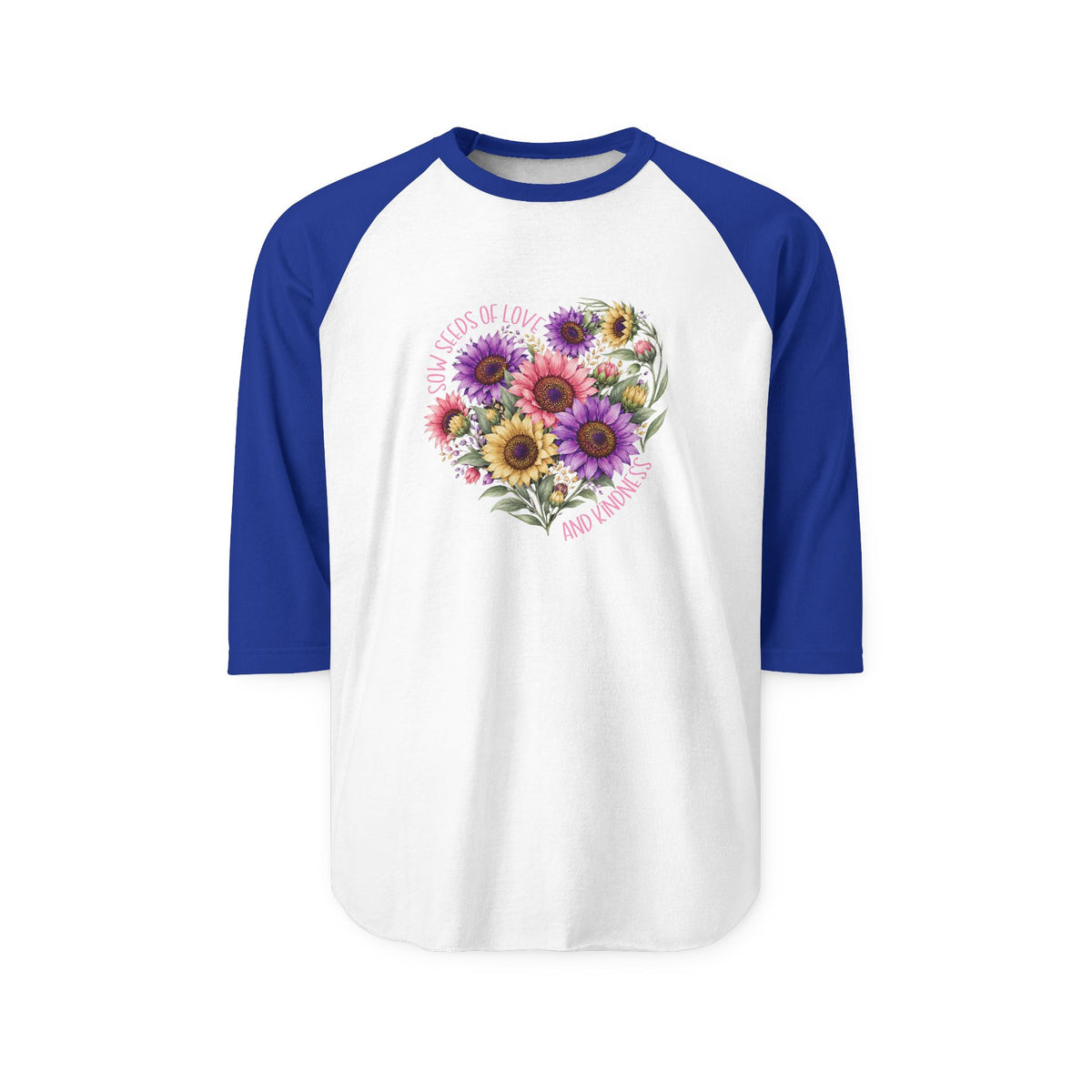 Sow Seeds Of Love And Kindness Baseball Tee
