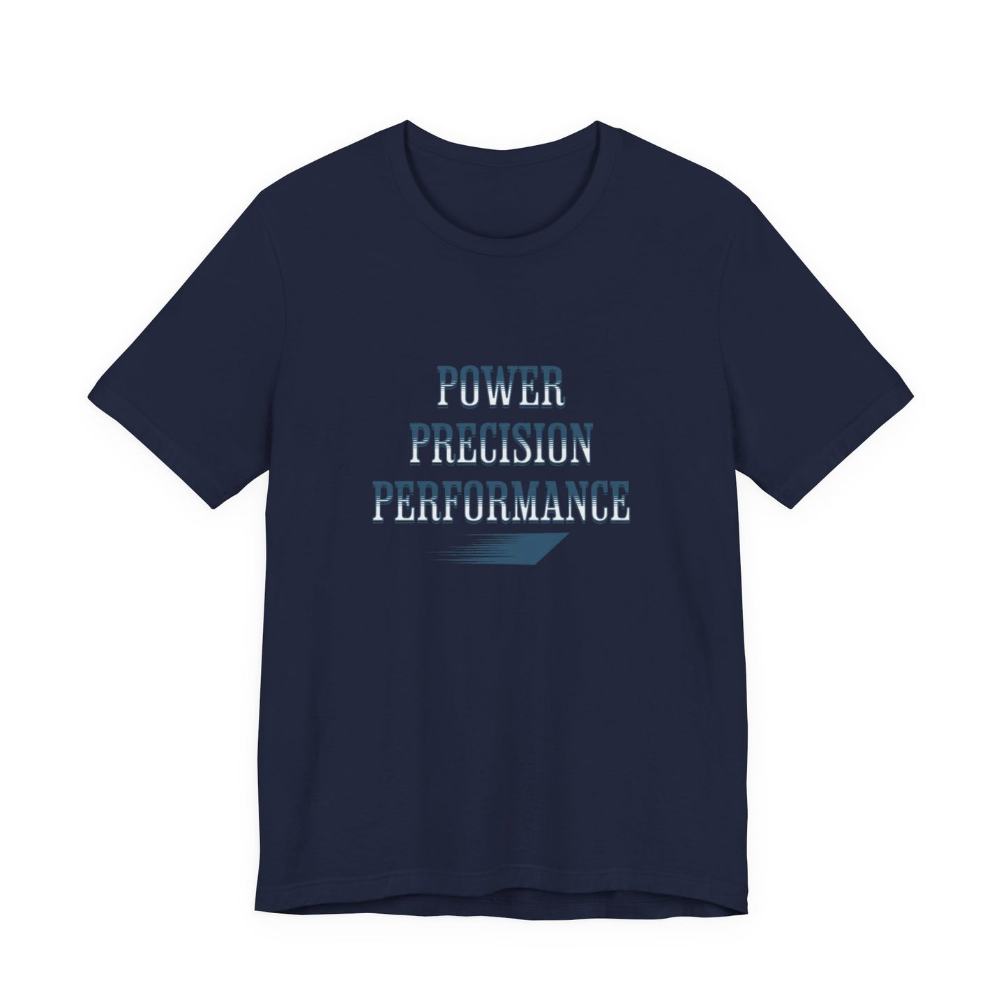 Power, Precision, Performance T‑Shirt