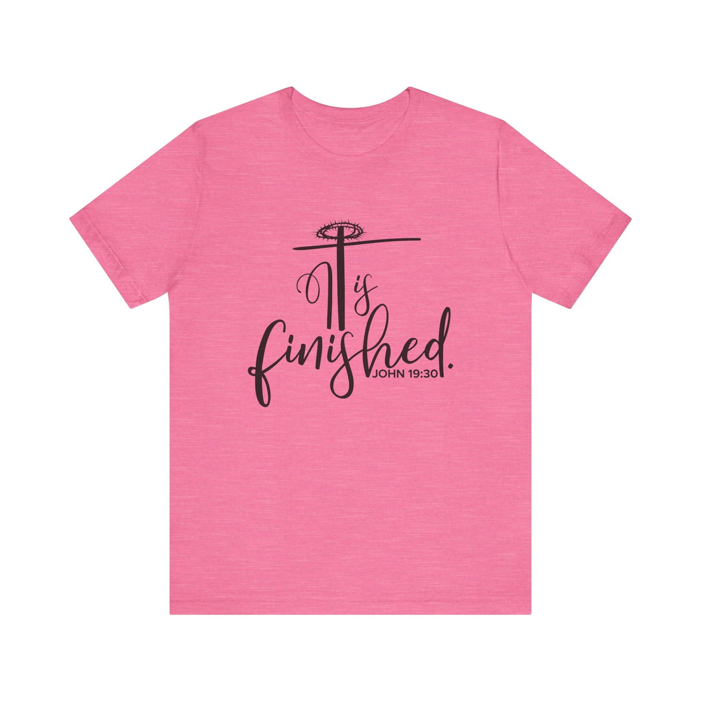 It Is Finished John 19:30 T-Shirt
