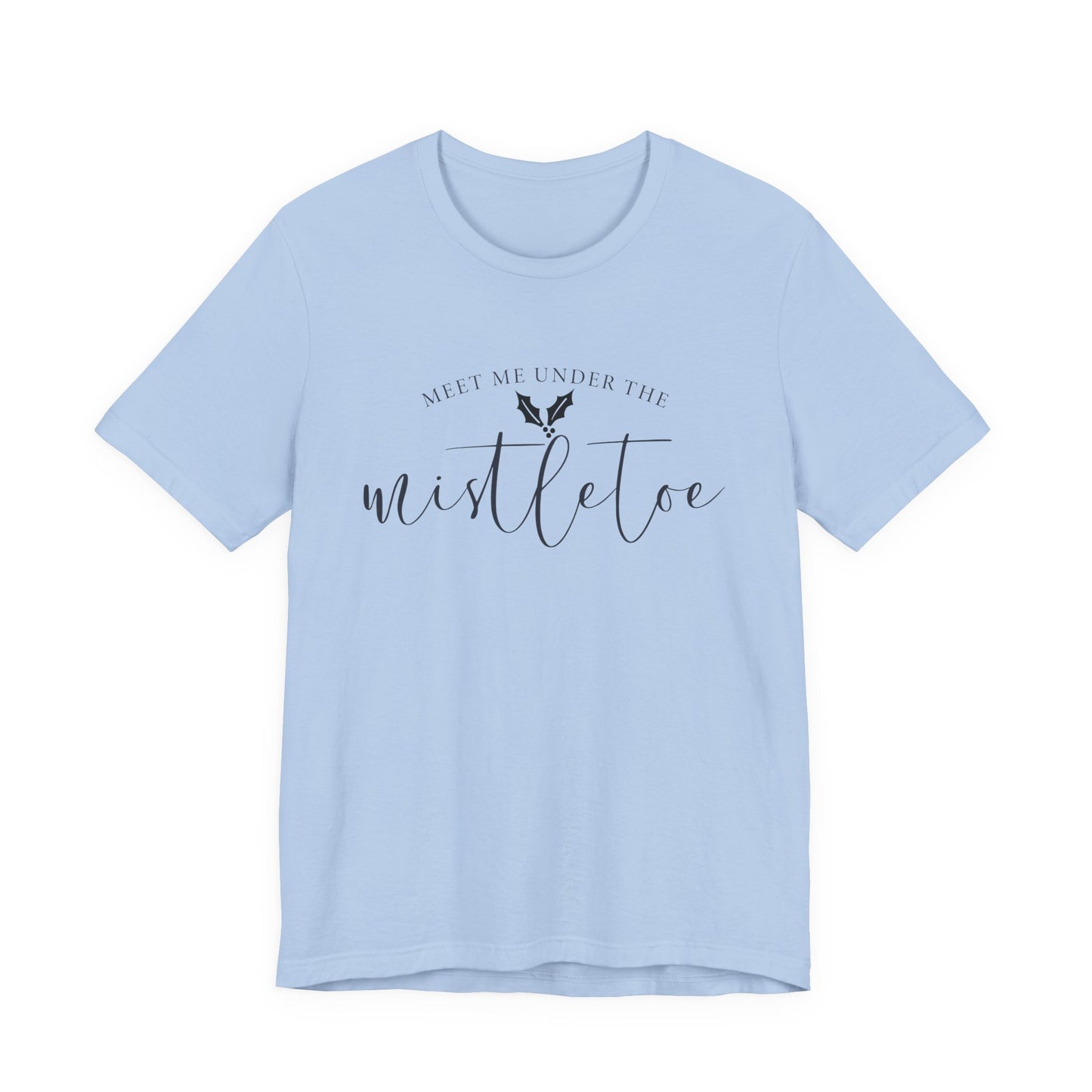 Meet Me Under The Mistletoe T-Shirt