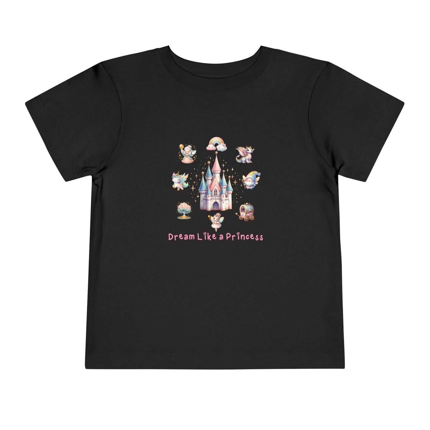 Dream Like A Princess Toddler T-Shirt
