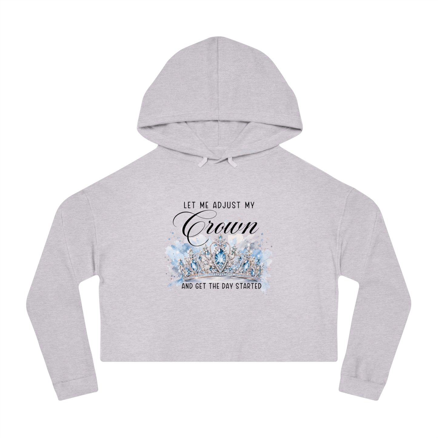 Let Me Adjust My Crown Crop Hoodie