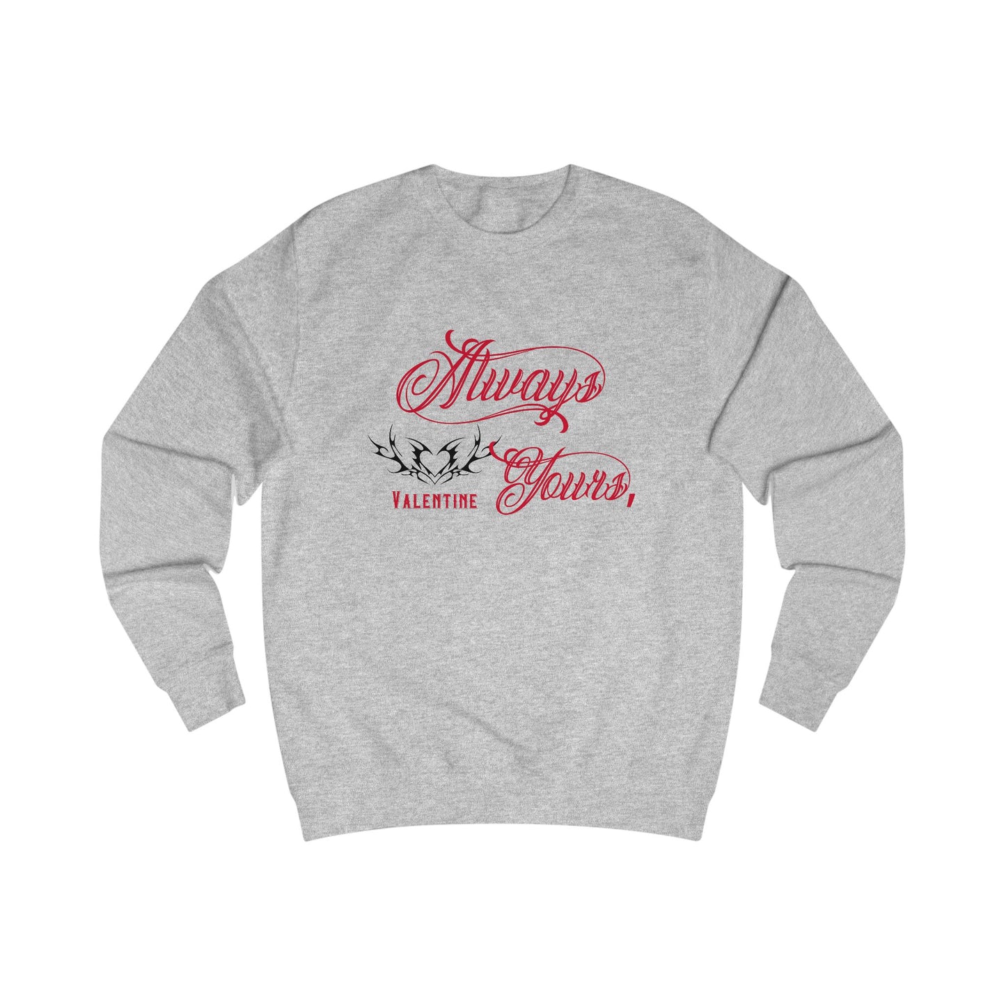 Always Yours, Valentine Crewneck Sweatshirt