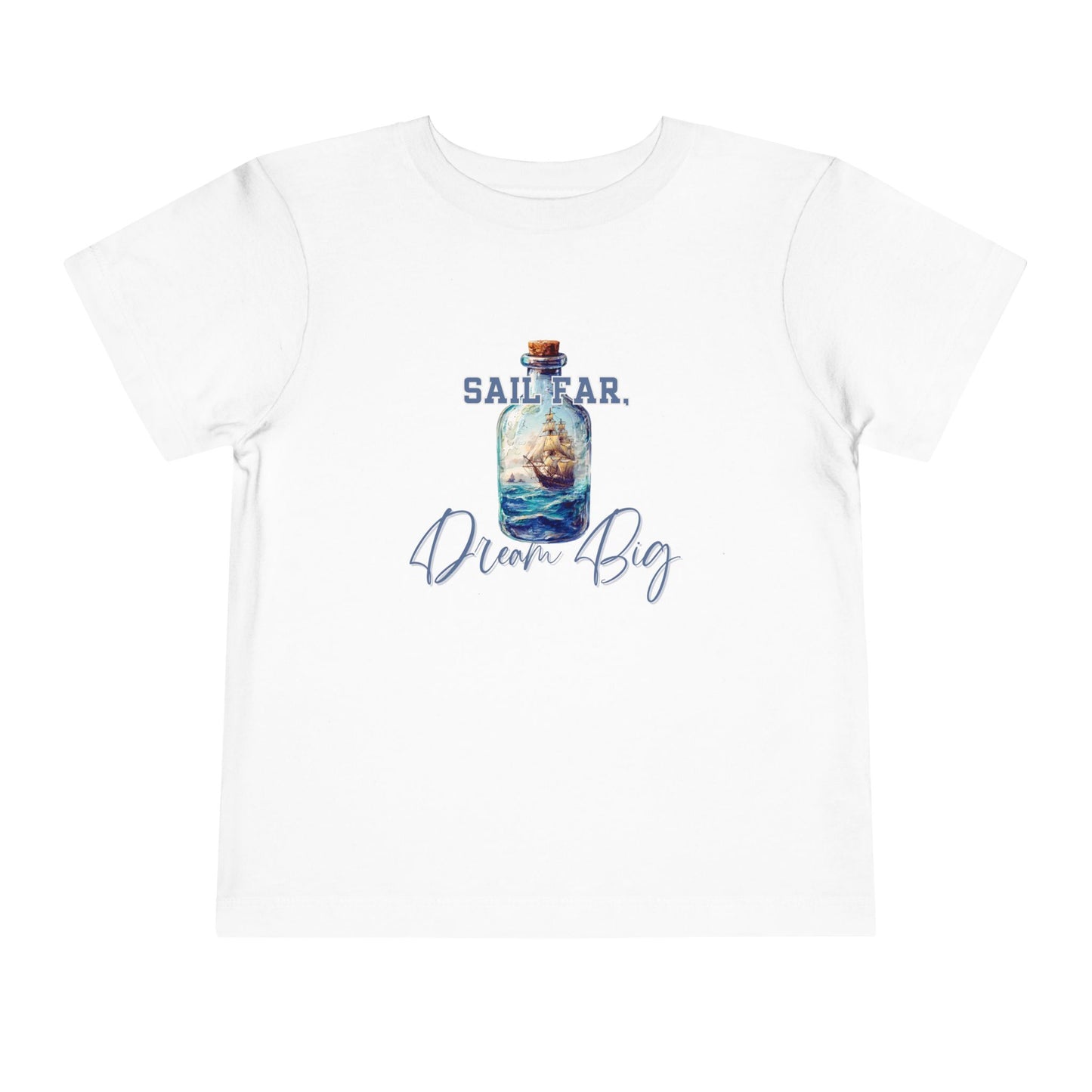 Sail Far, Dream Big Toddler T-Shirt