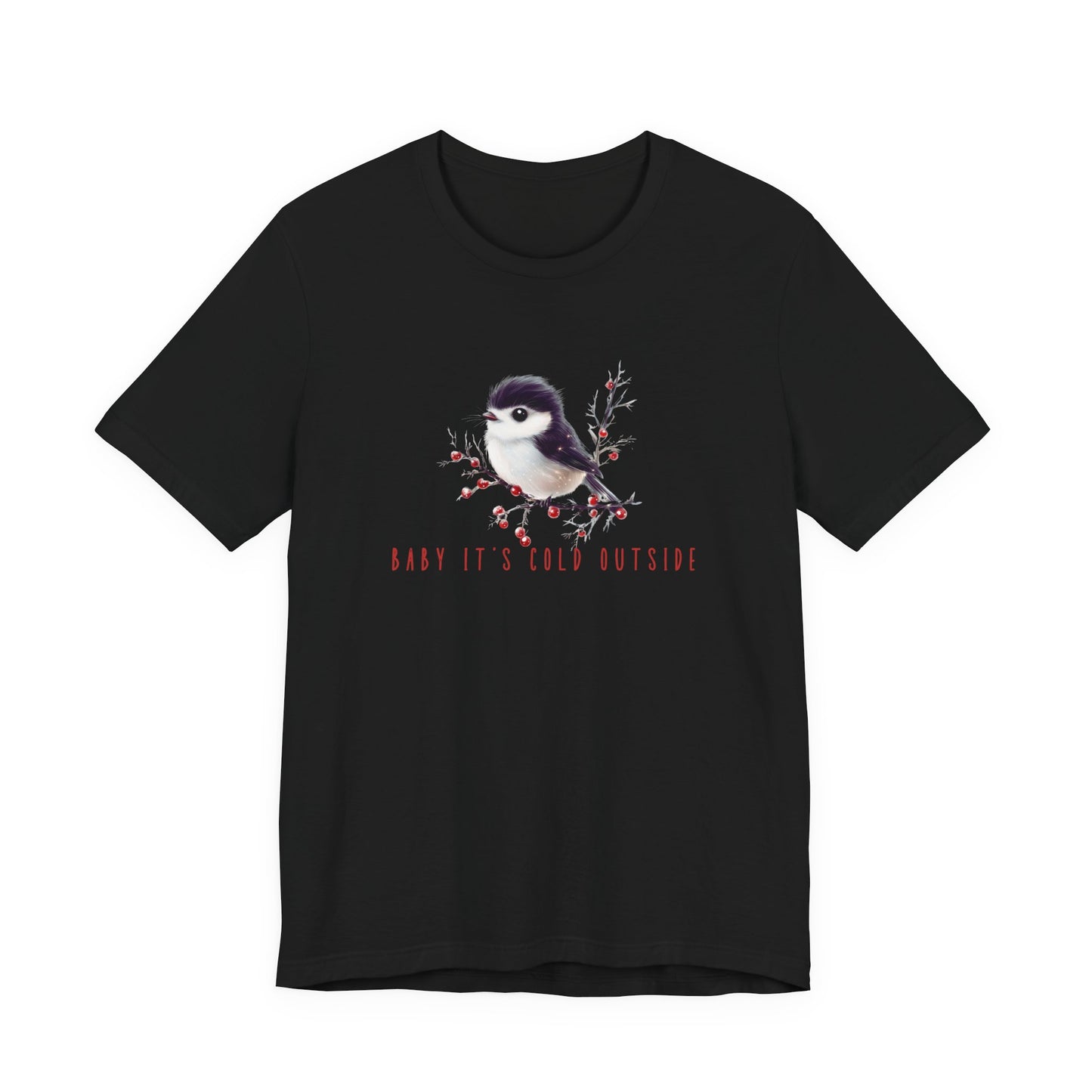 Baby It's Cold Outside T-Shirt