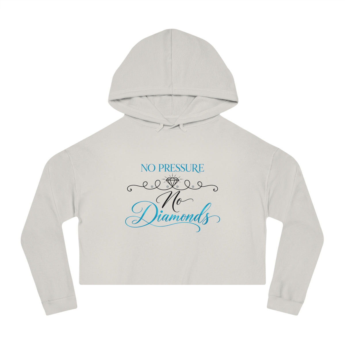 No Pressure No Diamonds Crop Hoodie