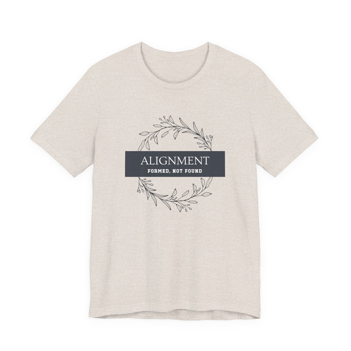 Alignment -Formed, Not Found T-Shirt