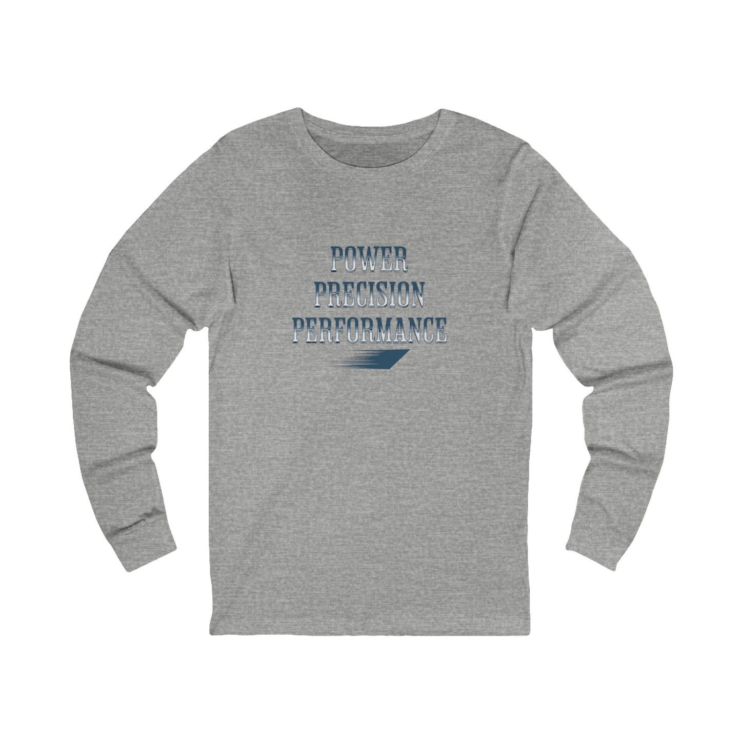 Power, Precision, Performance Long Sleeve Tee
