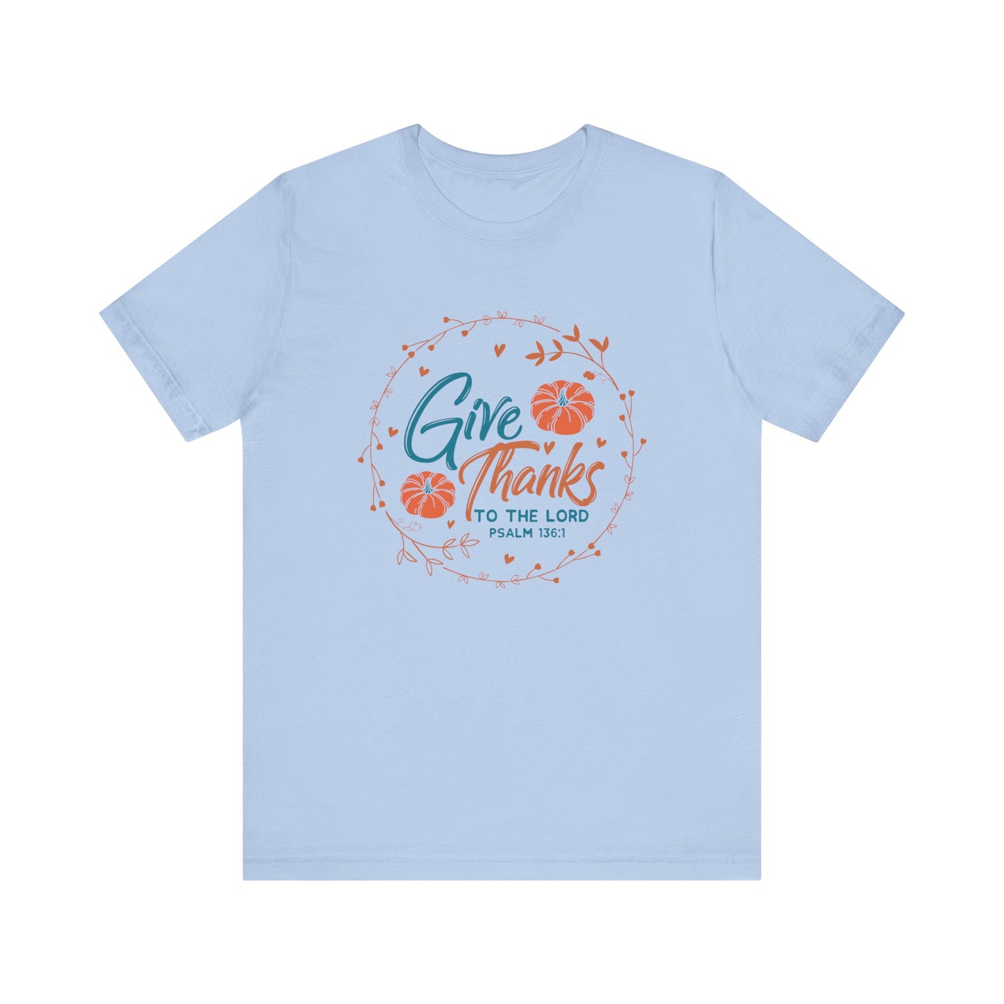 Give Thanks To The Lord T-Shirt