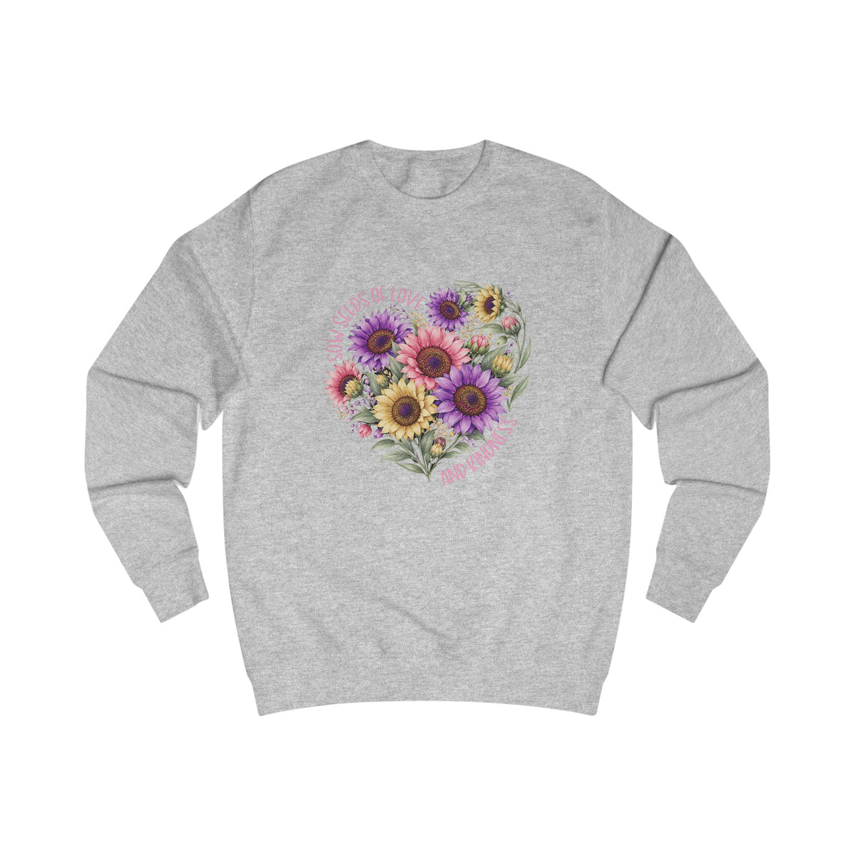 Sow Seeds Of Love And Kindness Crewneck Sweatshirt