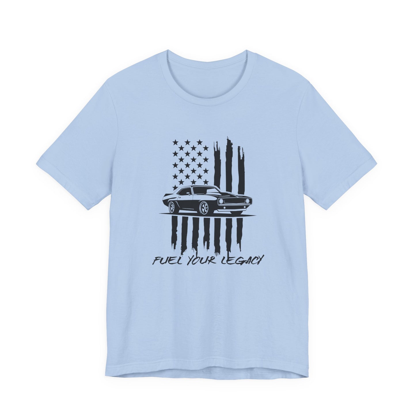 Fuel Your Legacy T-Shirt