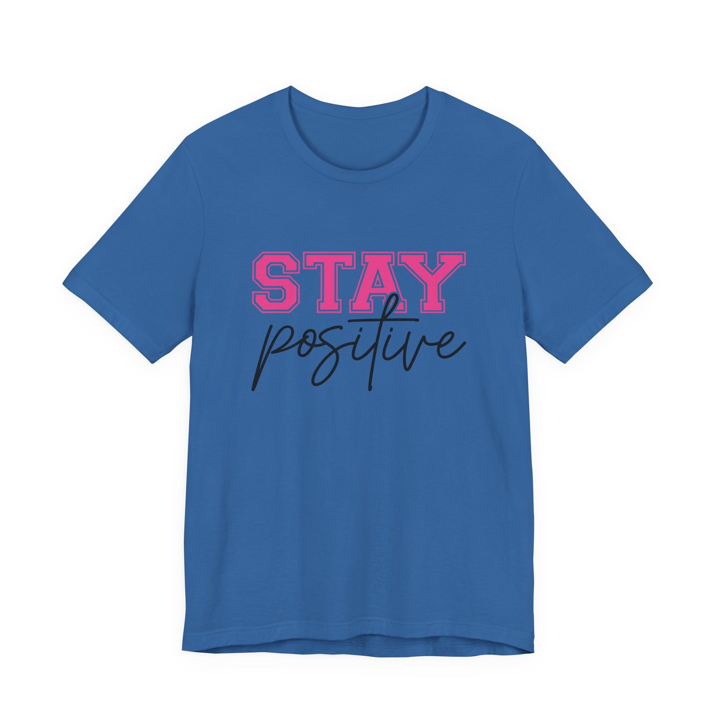 Stay Positive T-Shirt