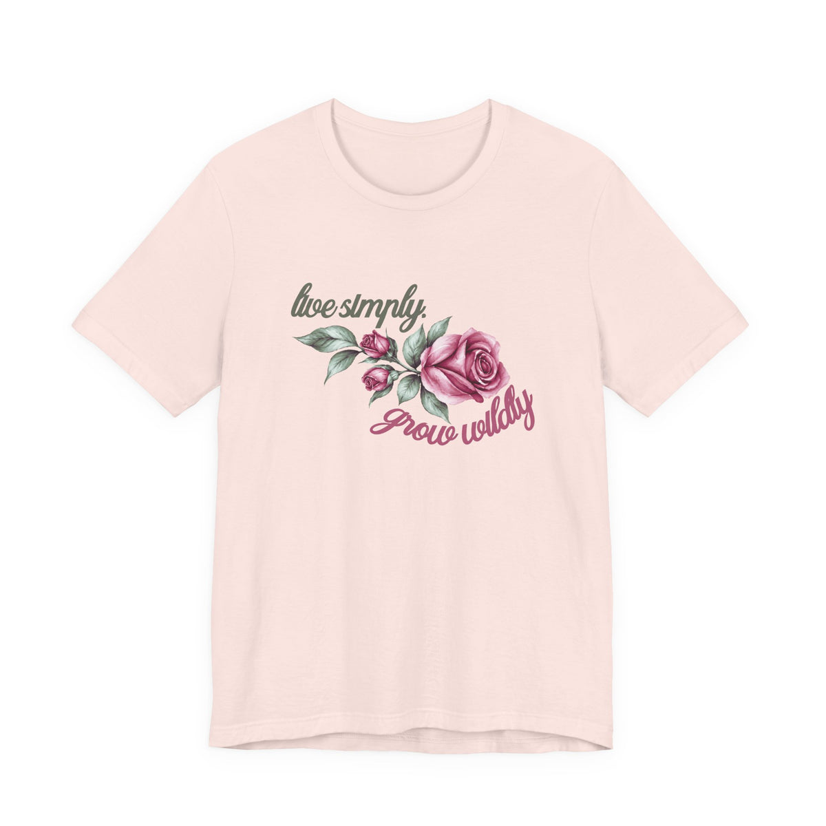 Live Simply, Grow Wildly T-Shirt