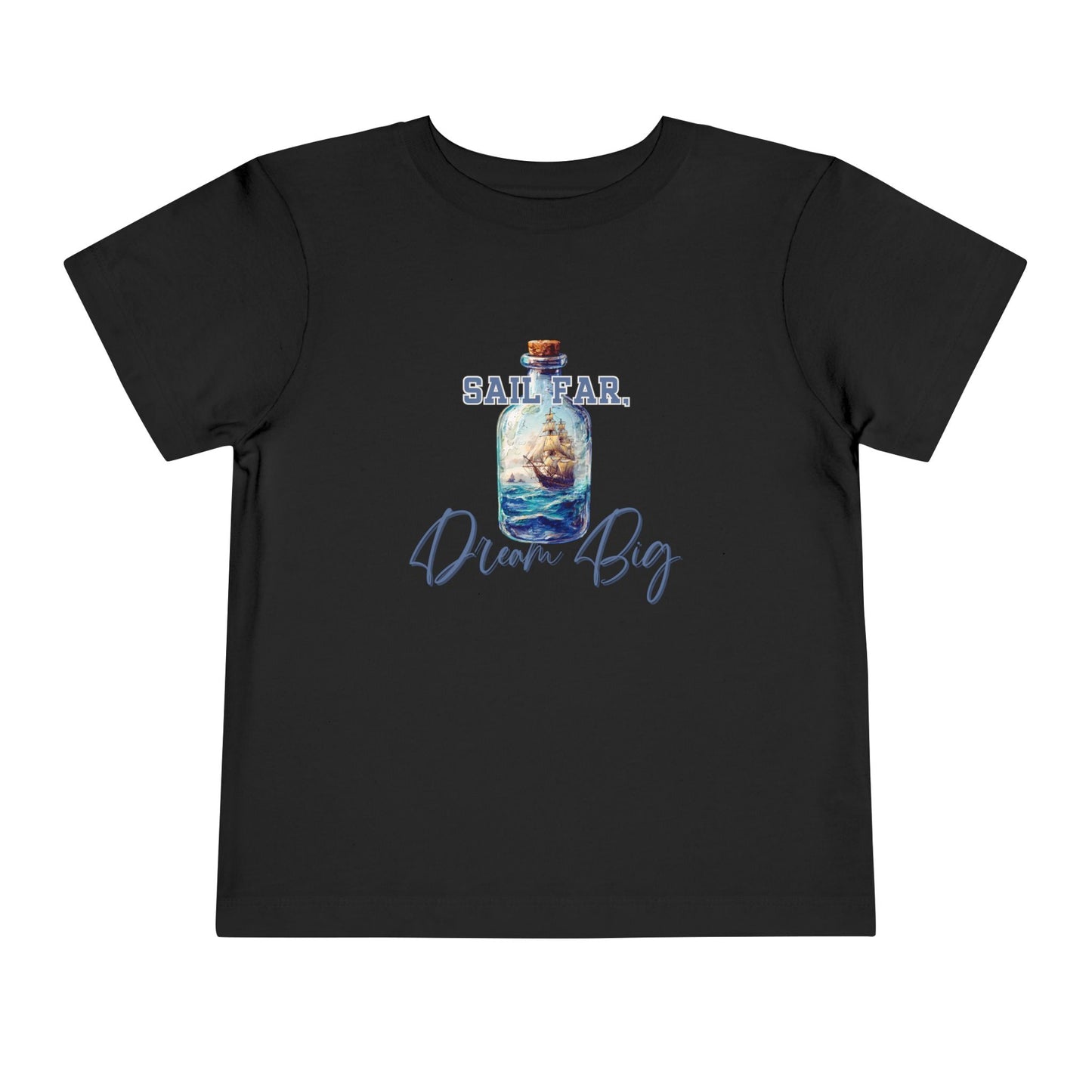 Sail Far, Dream Big Toddler T-Shirt