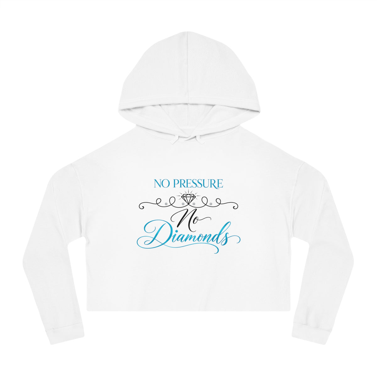 No Pressure No Diamonds Crop Hoodie