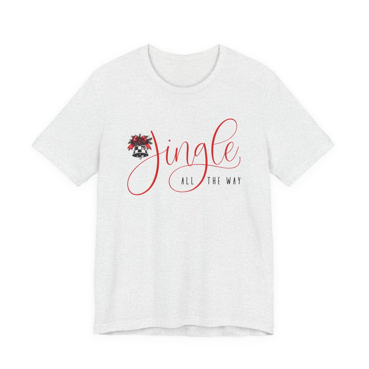 Jingle All The Way T-Shirt