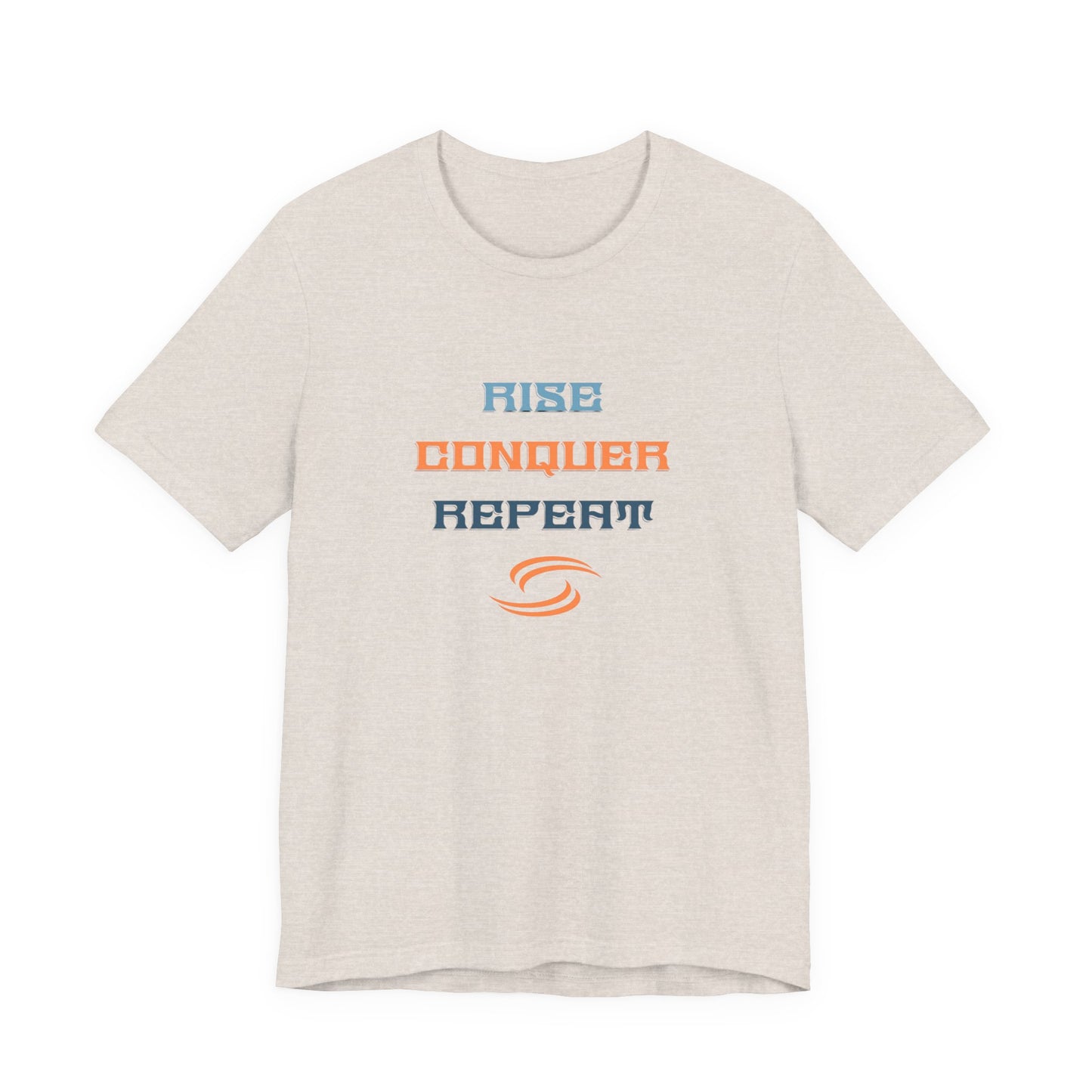 Rise, Conquer, Repeat T-Shirt