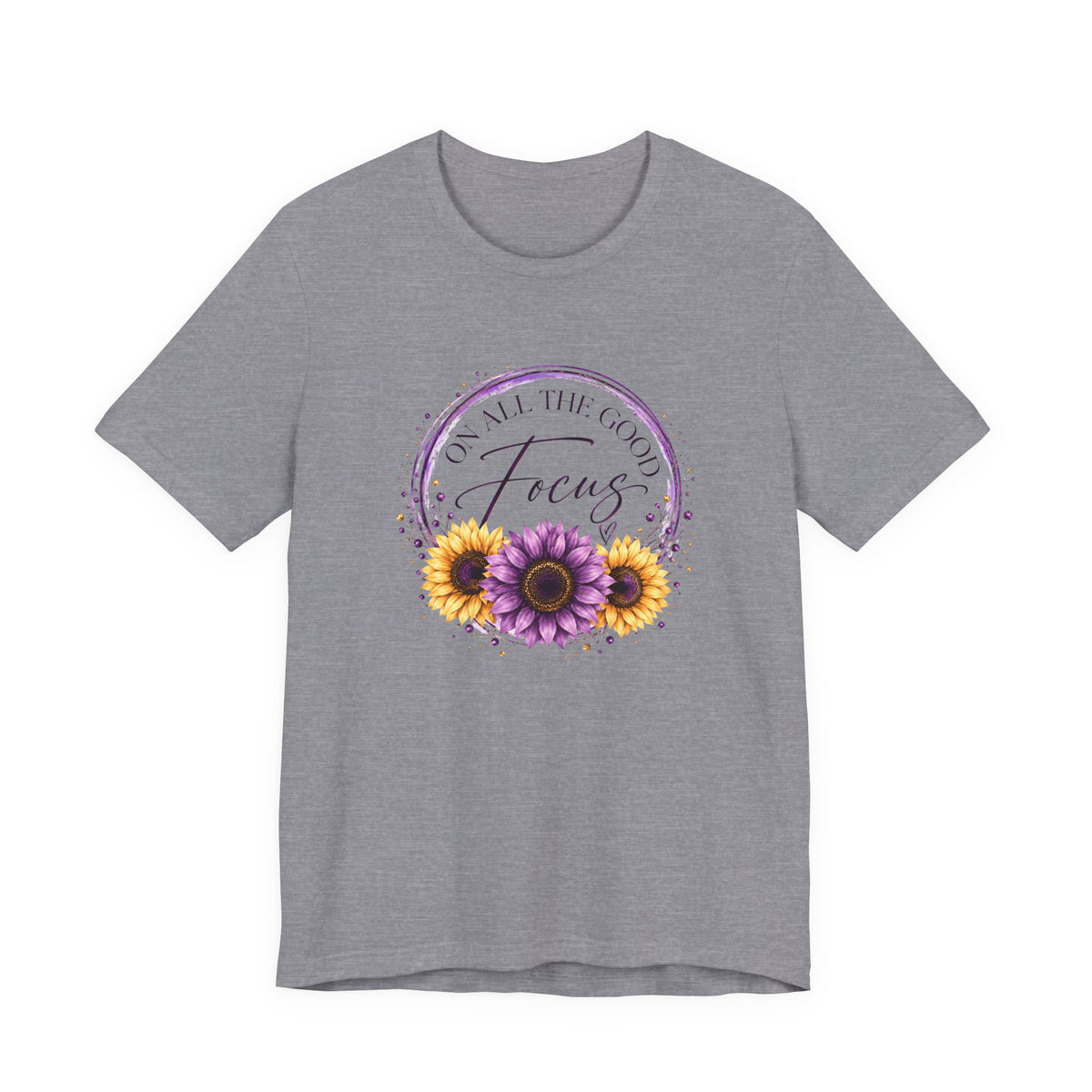 Focus On All The Good T-Shirt