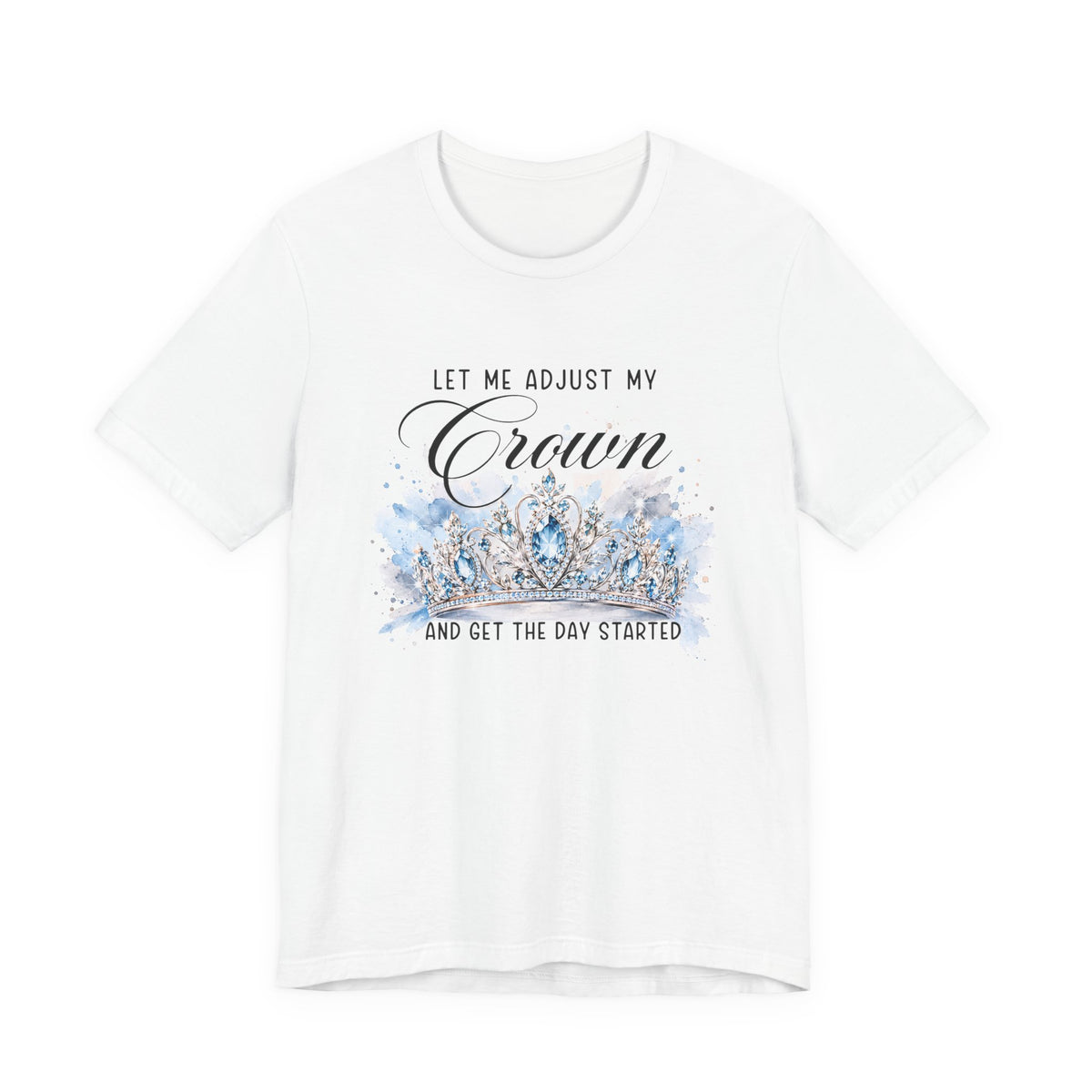 Let Me Adjust My Crown T‑Shirt