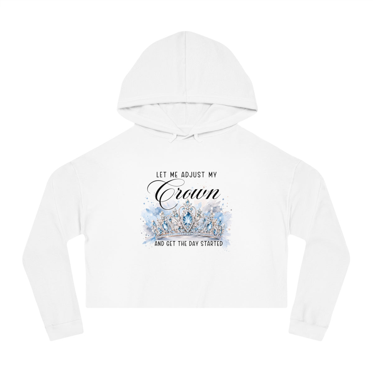 Let Me Adjust My Crown Crop Hoodie