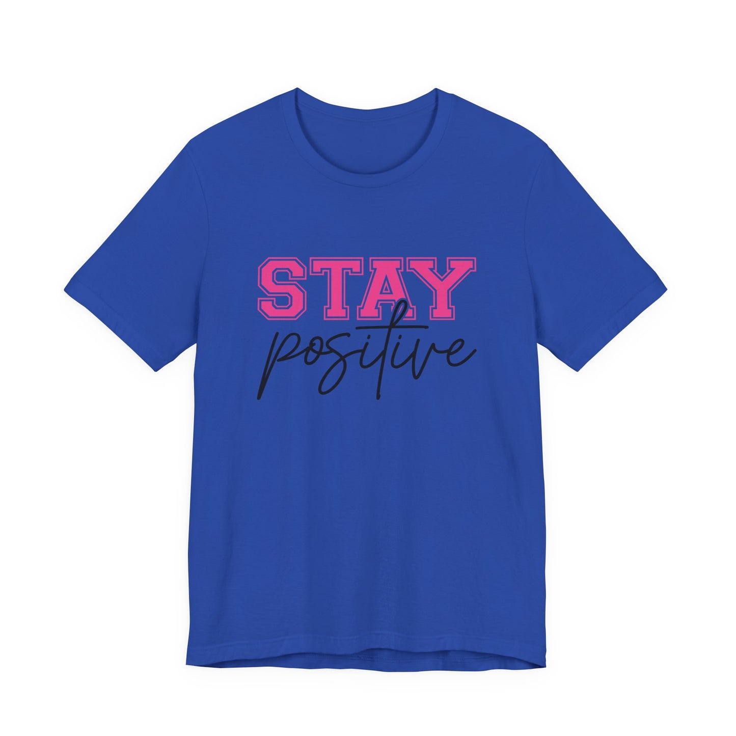 Stay Positive T-Shirt