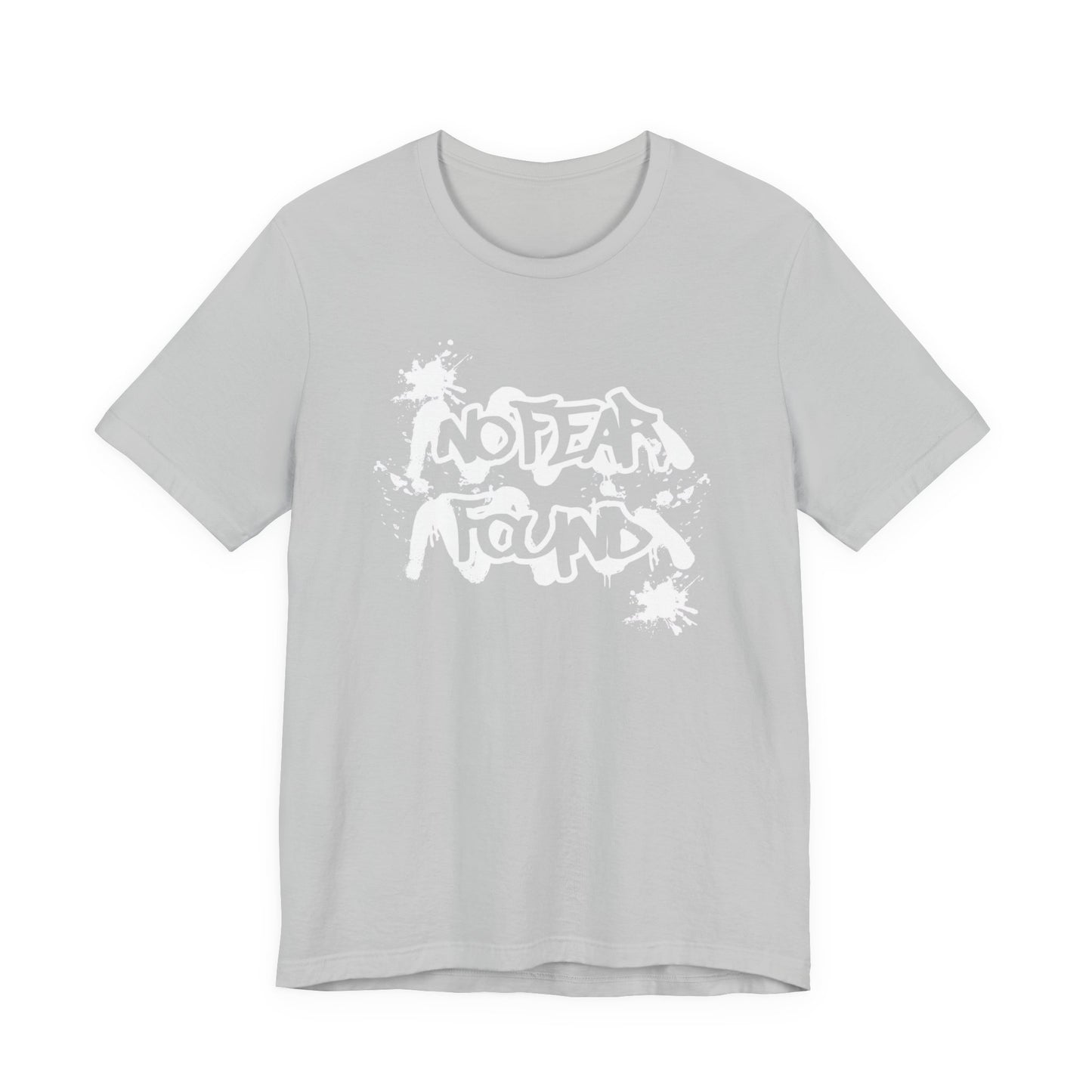 No Fear Found T-Shirt