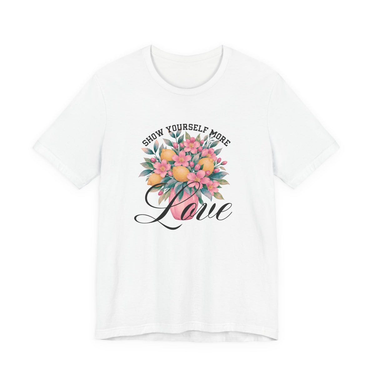 Show Yourself More Love T‑Shirt
