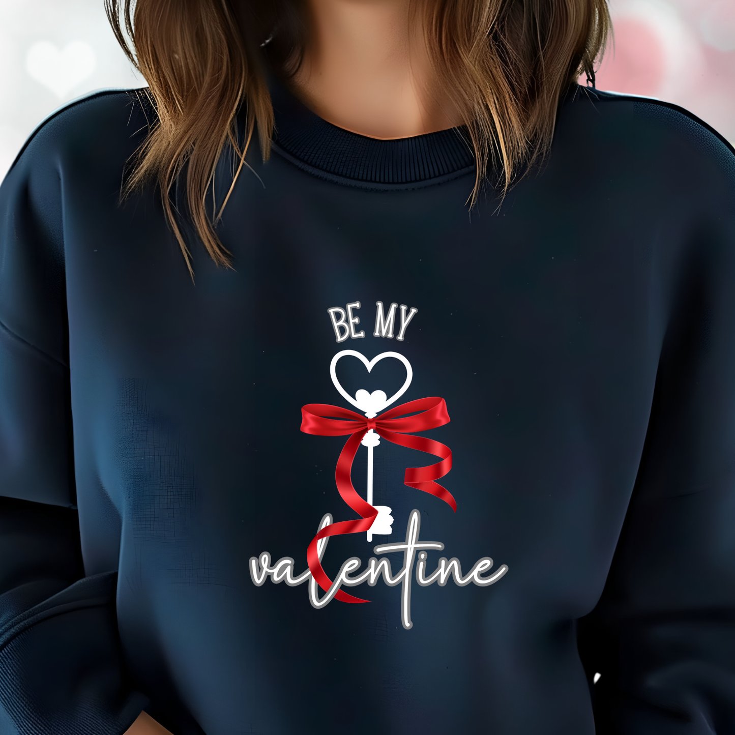 Be My Valentine Crewneck Sweatshirt