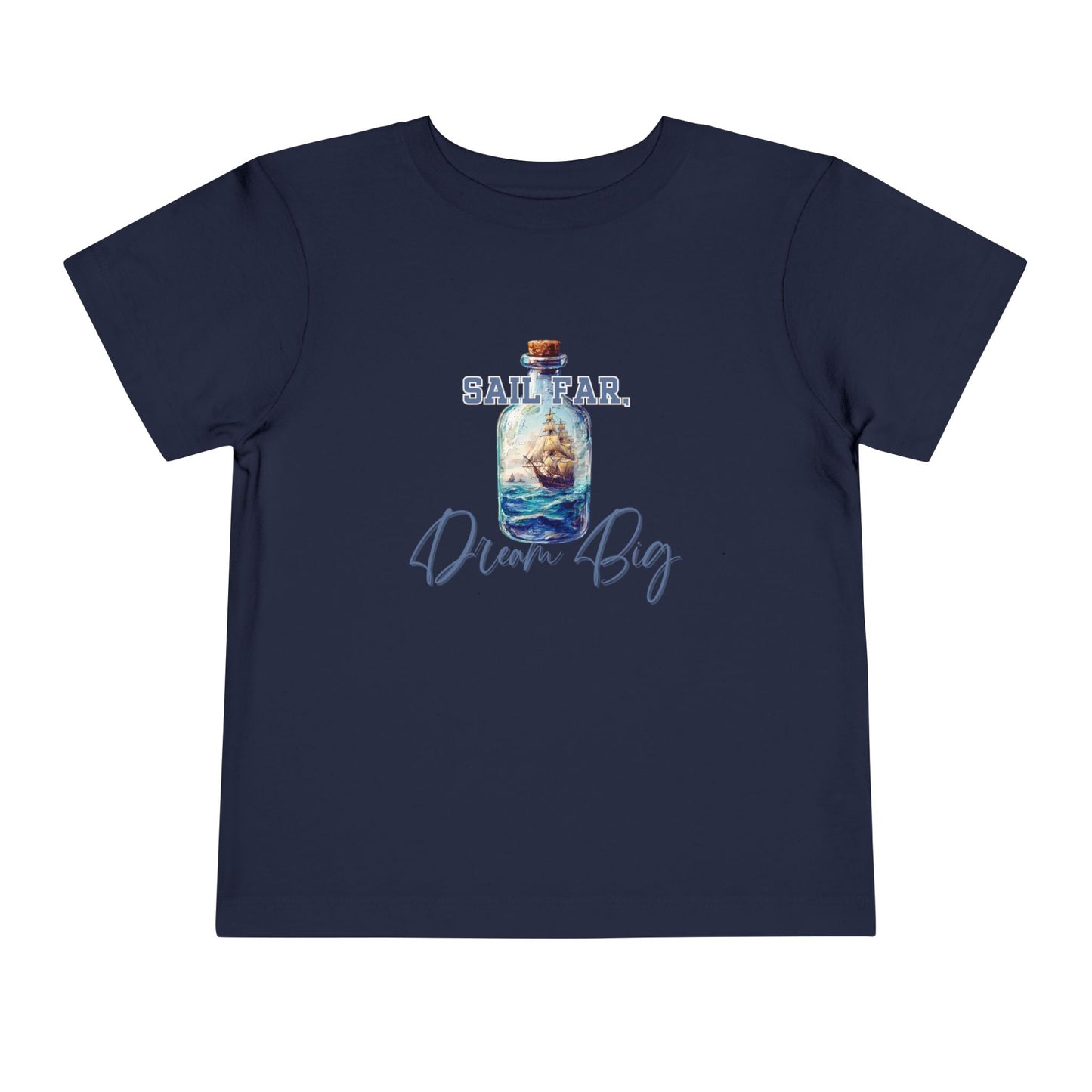 Sail Far, Dream Big Toddler T-Shirt