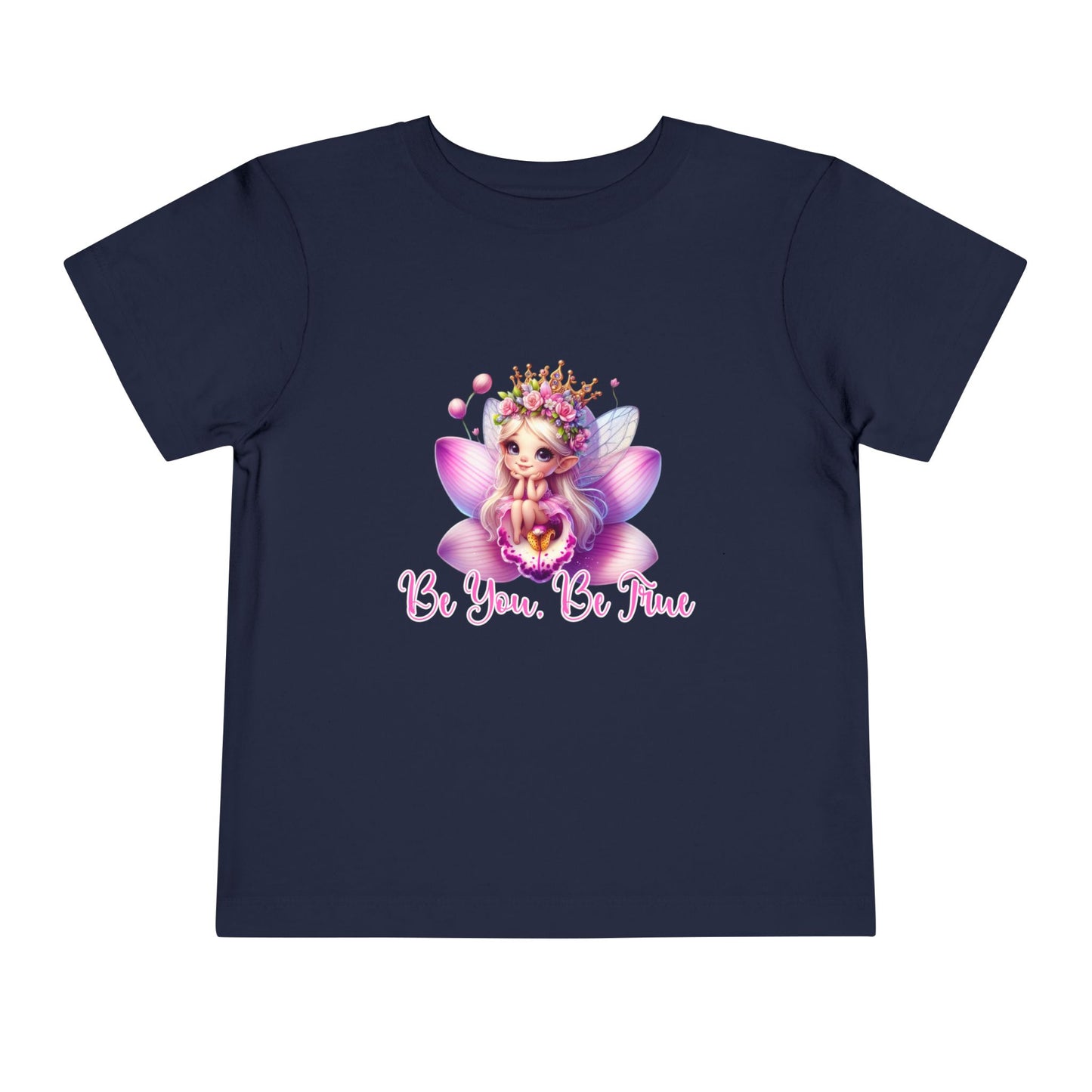 Be You, Be True Toddler T-Shirt
