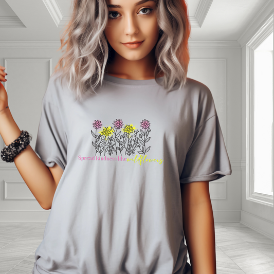 Spread Kindness Like Wildflowers T-Shirt