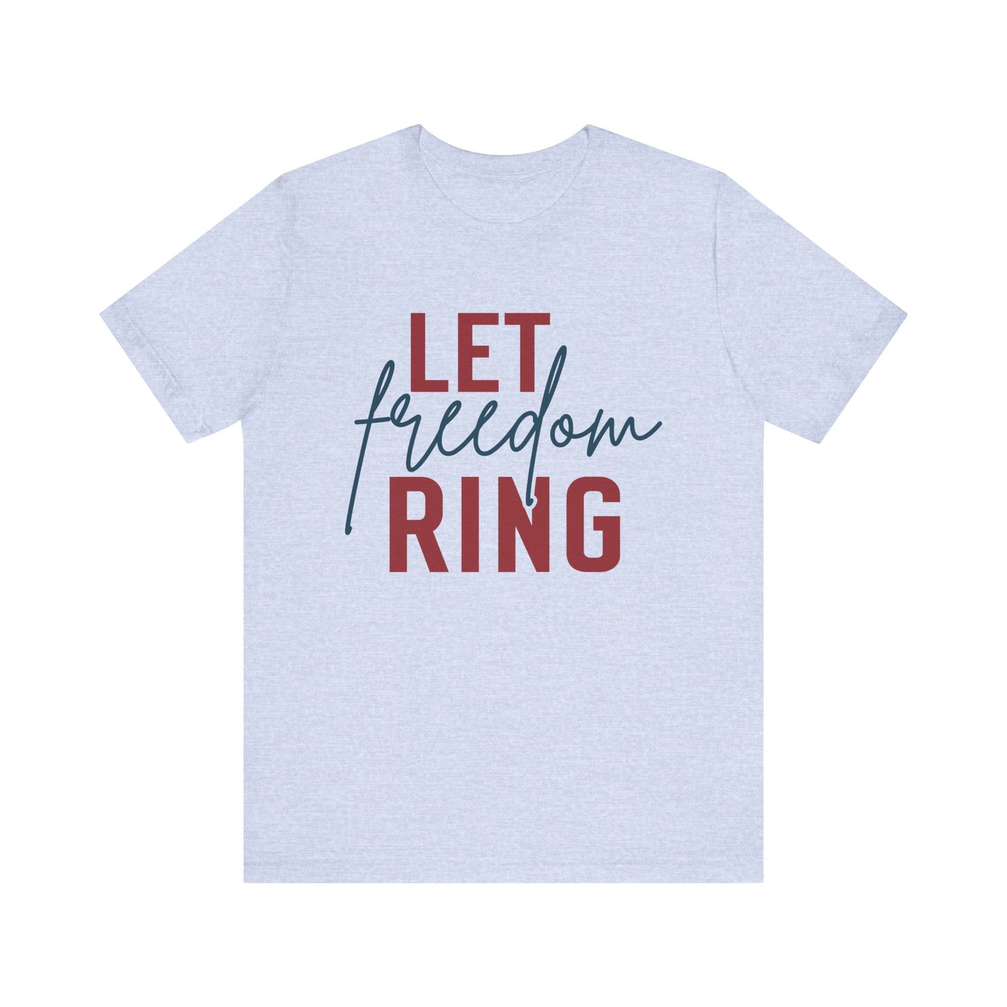 Let Freedom Ring T-Shirt
