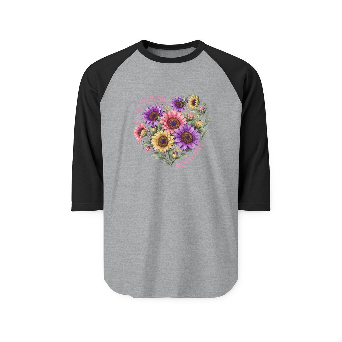 Sow Seeds Of Love And Kindness Baseball Tee