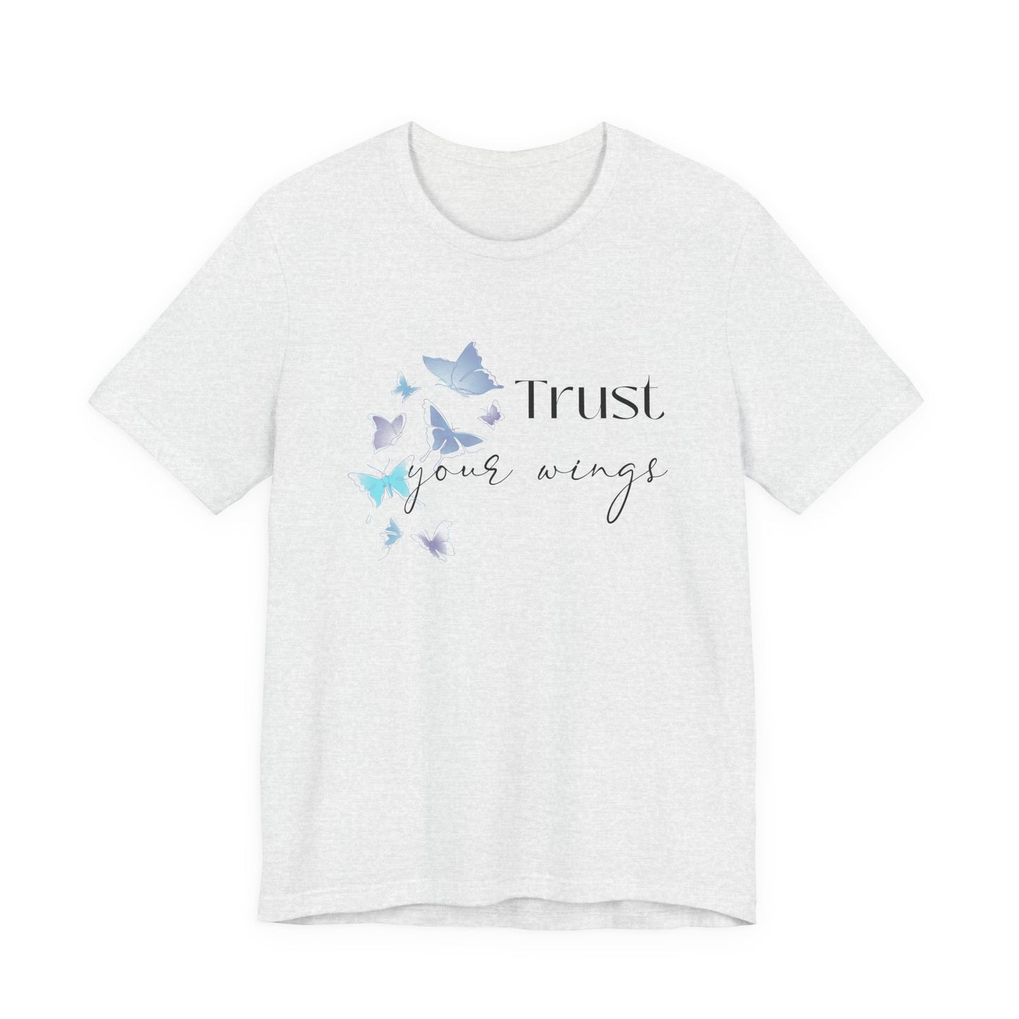 Trust Your Wings T-Shirt