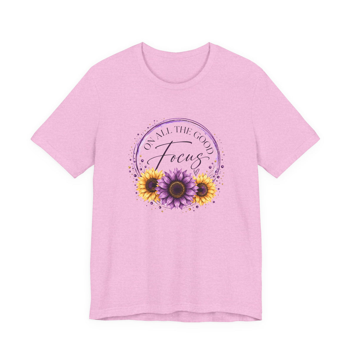 Focus On All The Good T-Shirt