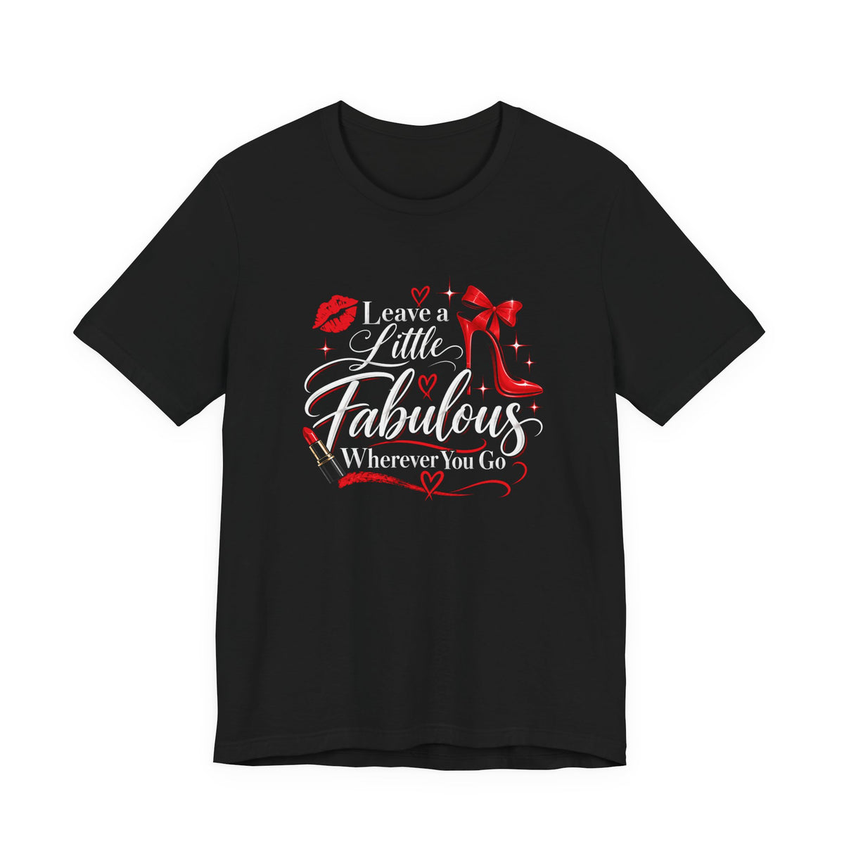 Leave A Little Fabulous Wherever You Go T-Shirt