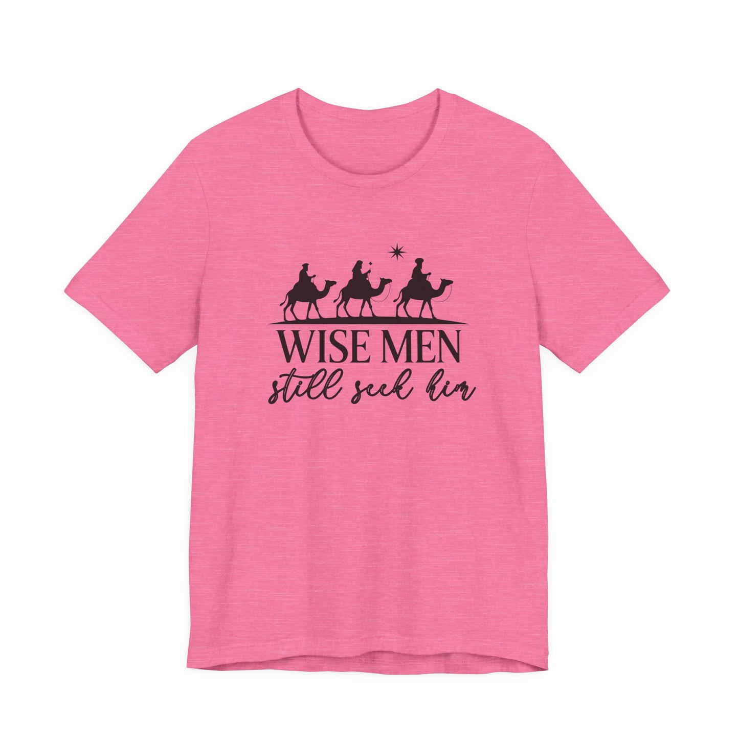 Wise Men Still Seek Him T-Shirt
