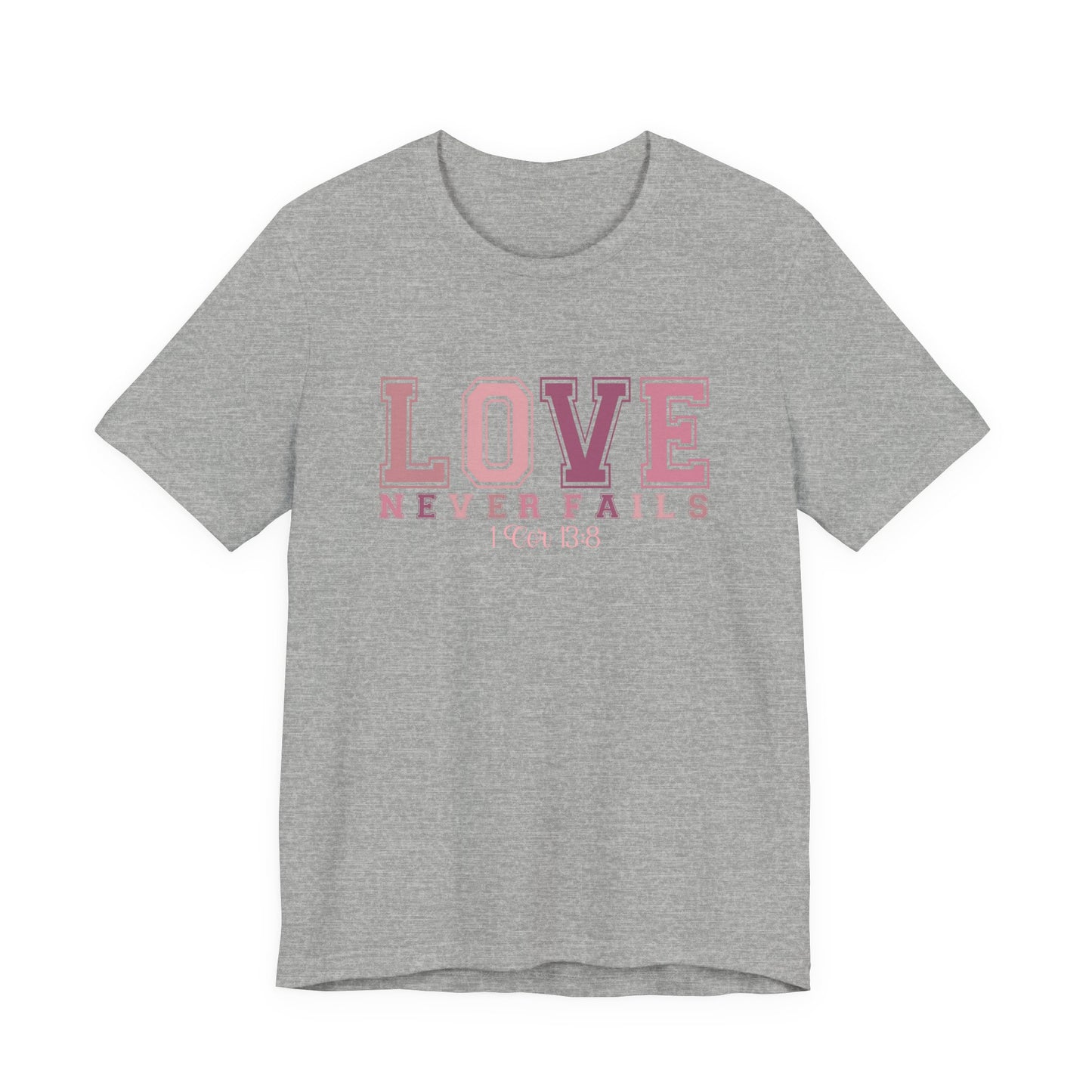 Love Never Fails T-Shirt