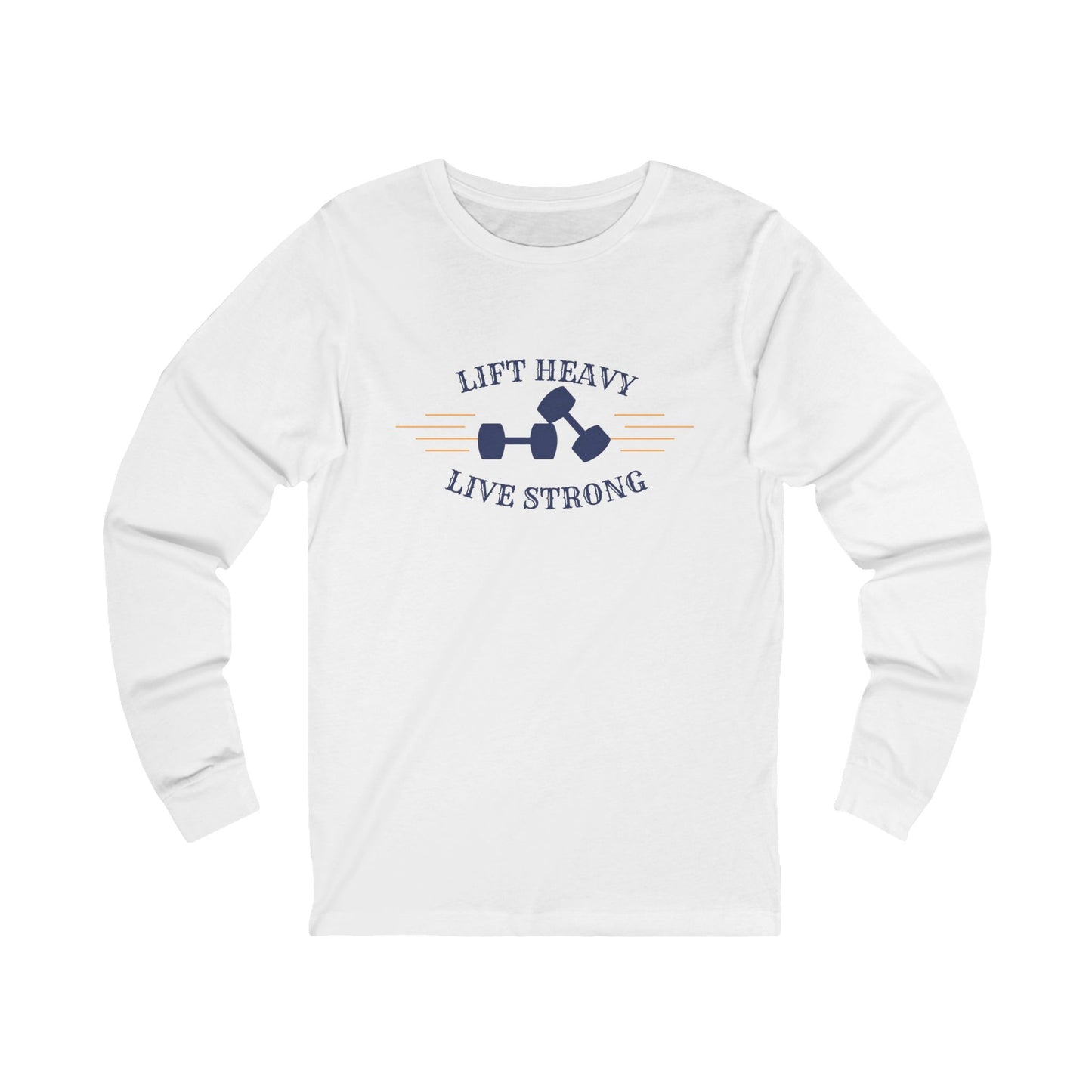 Lift Heavy Live Strong Long Sleeve Tee