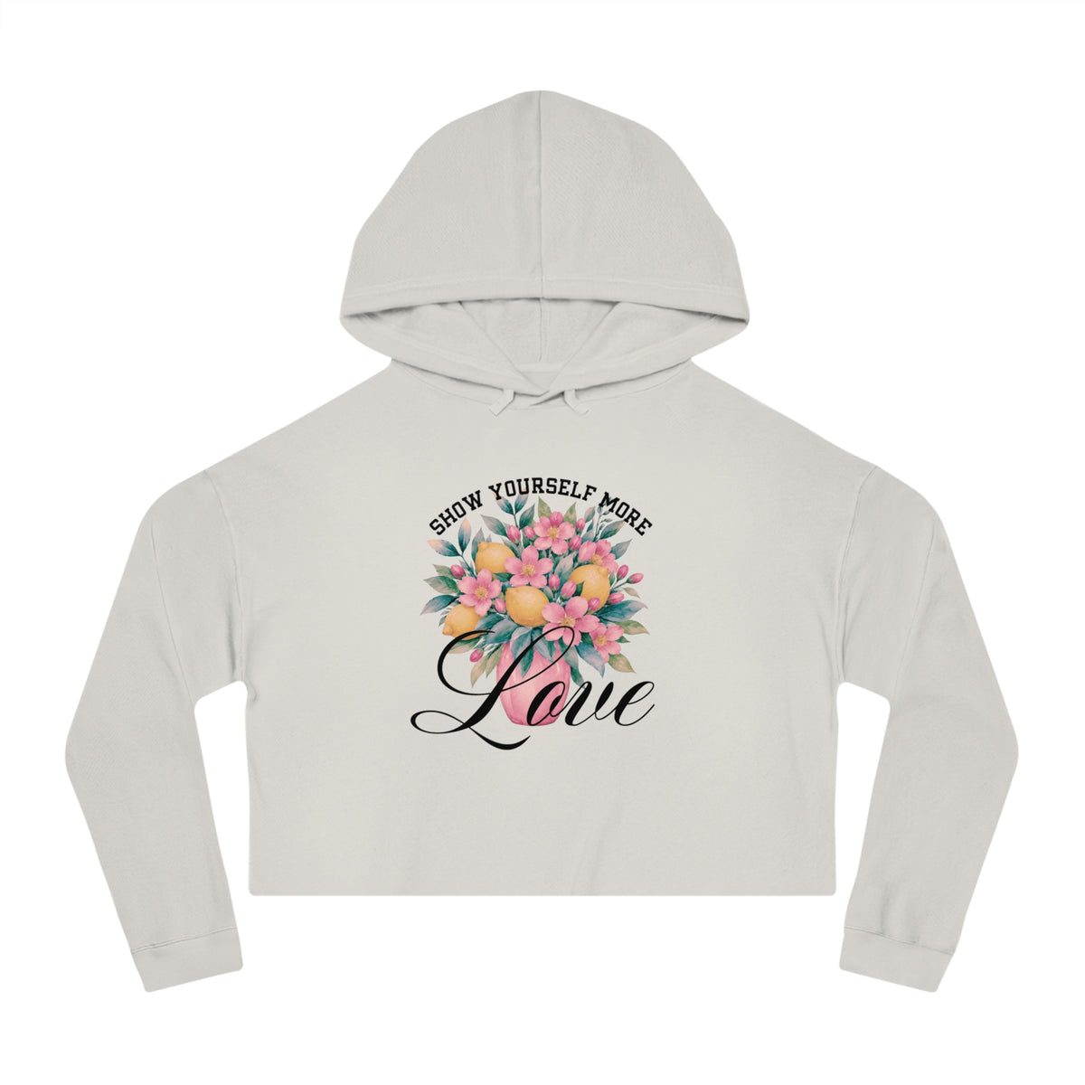 Show Yourself More Love Crop Hoodie