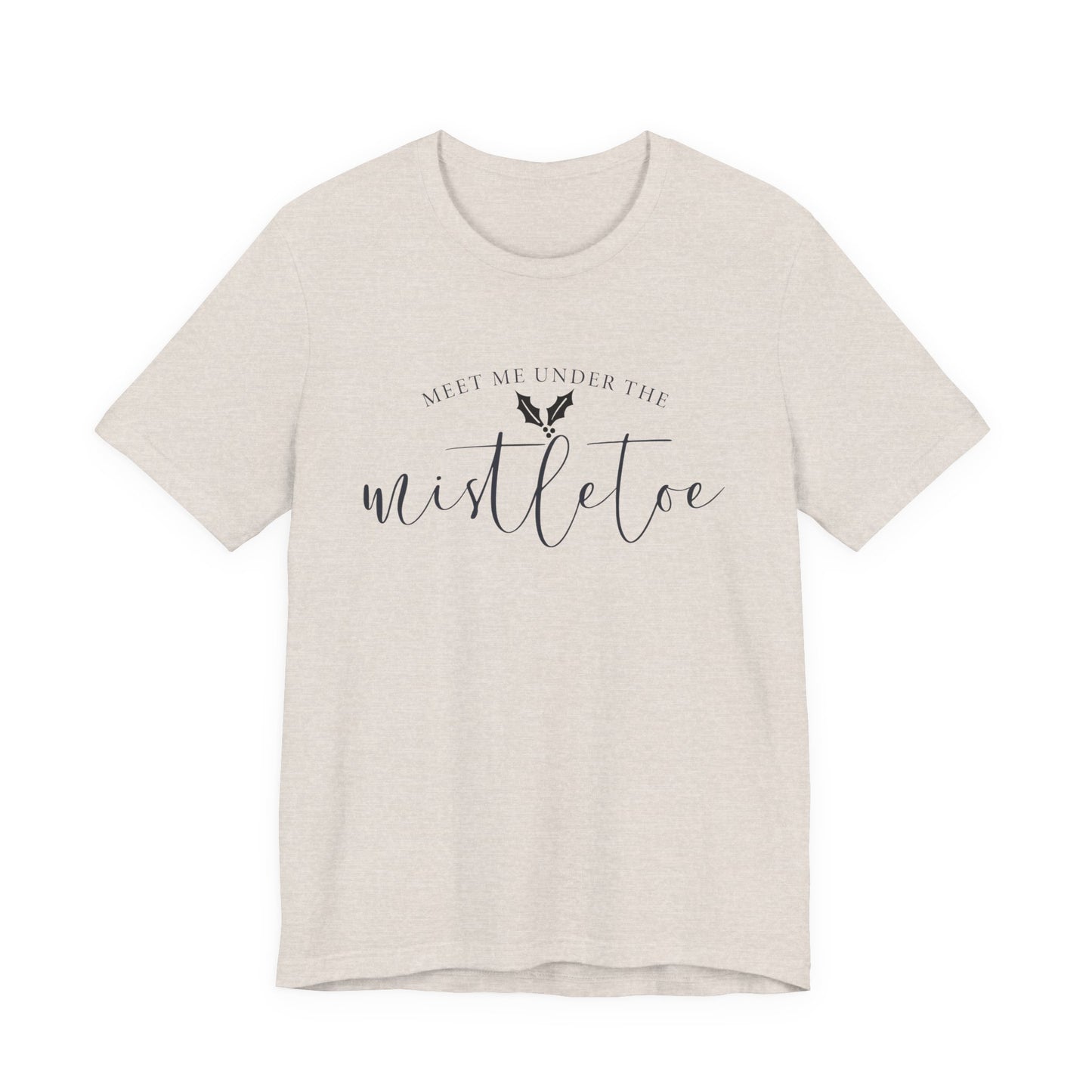 Meet Me Under The Mistletoe T-Shirt
