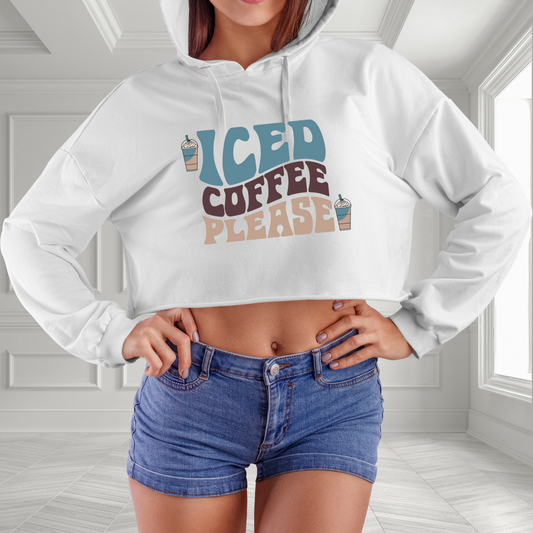 Iced Coffee Please Crop Hoodie